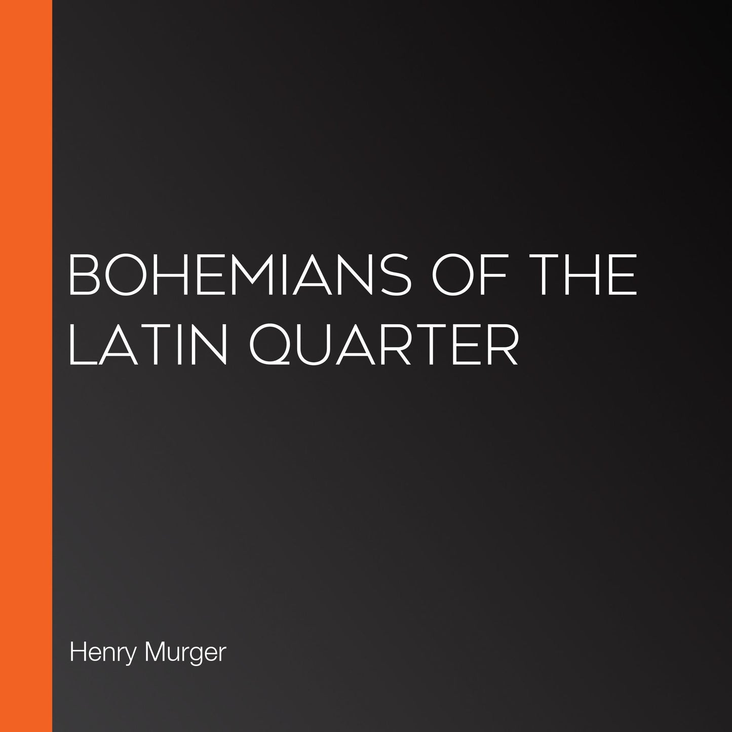 Bohemians of the Latin Quarter