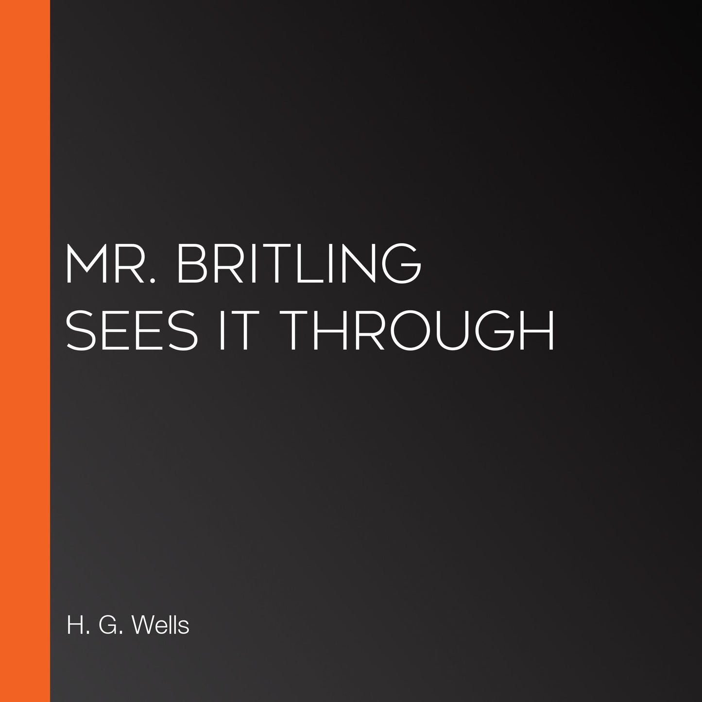 Mr. Britling Sees It Through