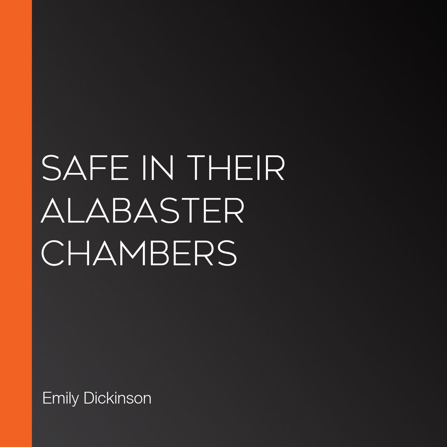 Safe in their Alabaster Chambers
