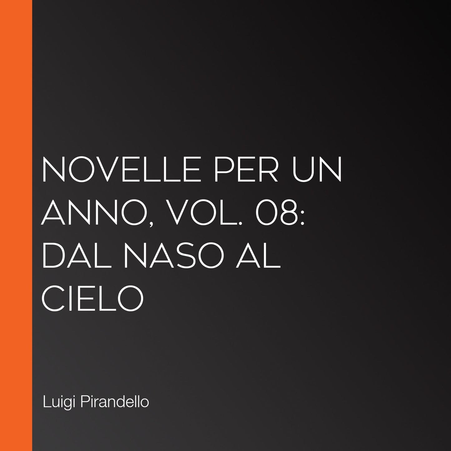 Novelle per un Anno, vol. 08: Dal Naso Al Cielo