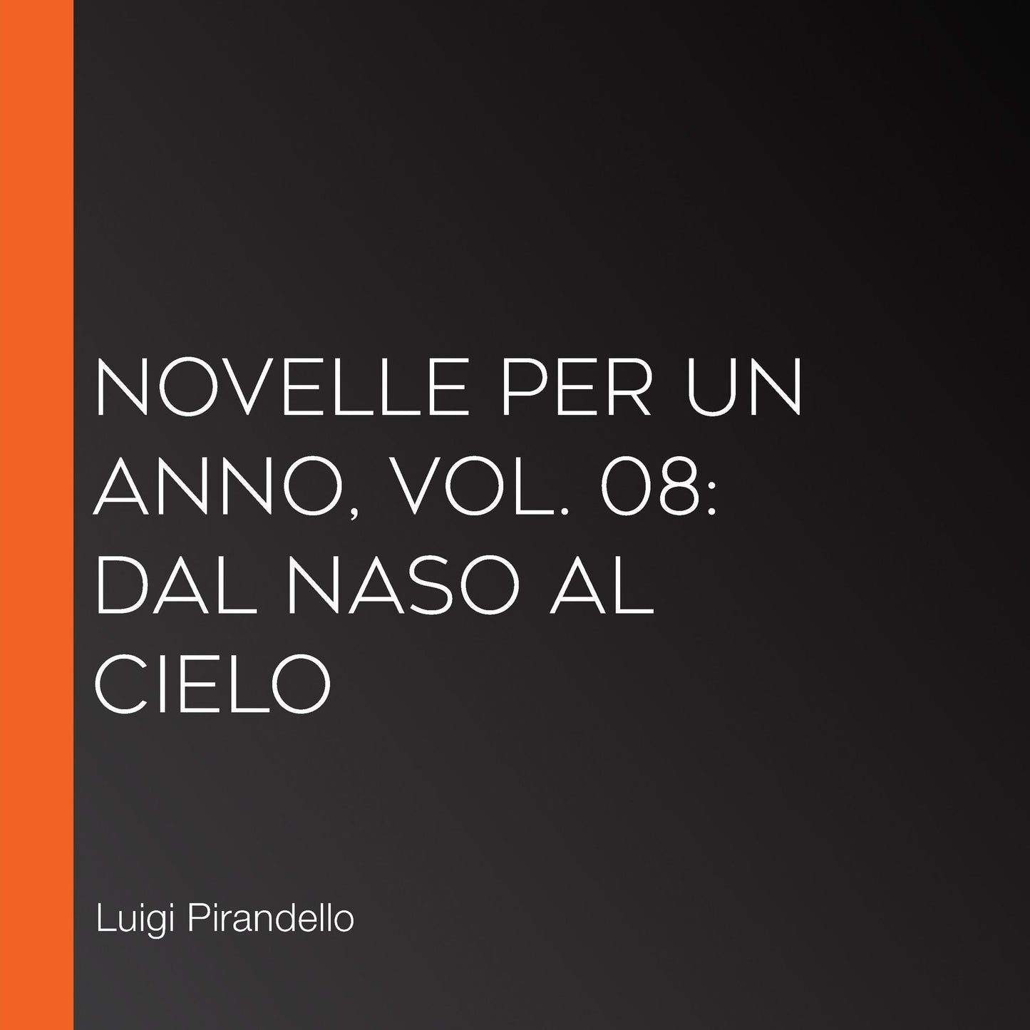 Novelle per un Anno, vol. 08: Dal Naso Al Cielo