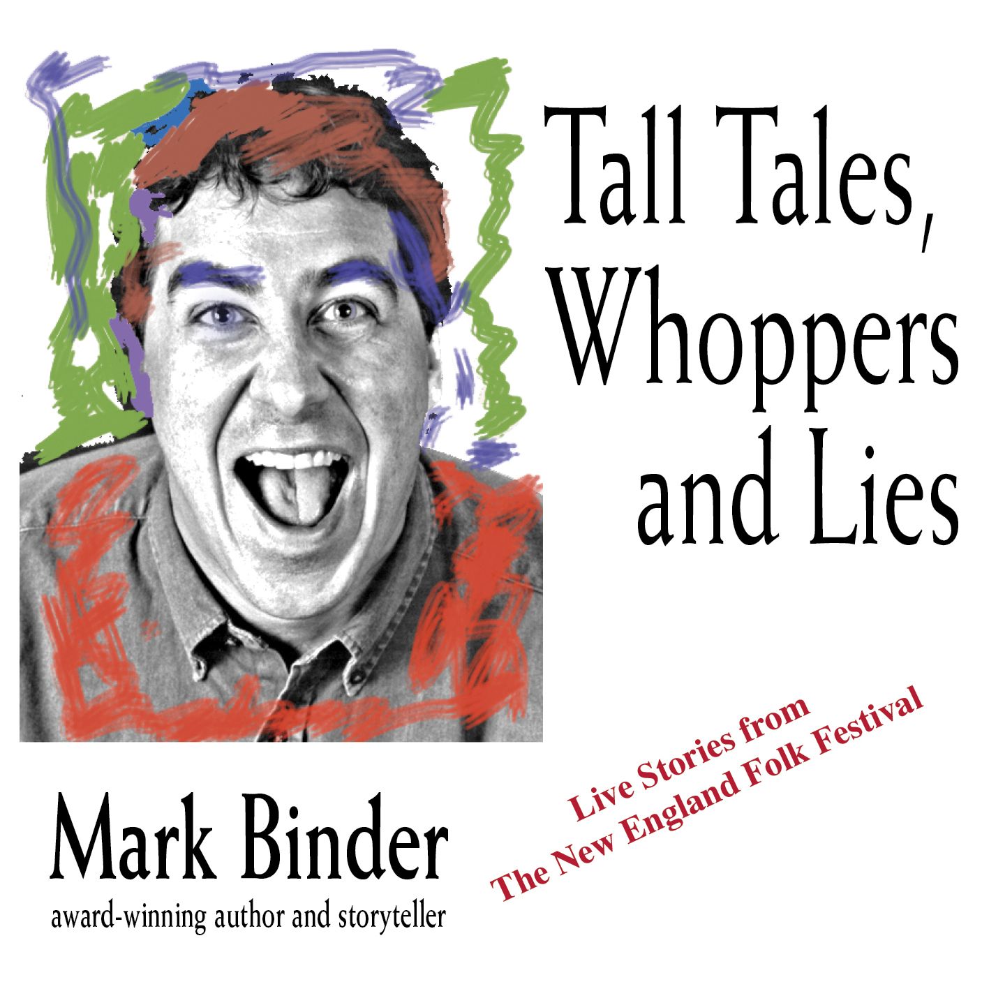 Tall Tales, Whoppers and Lies : Live Stories from the New England Folk Festival