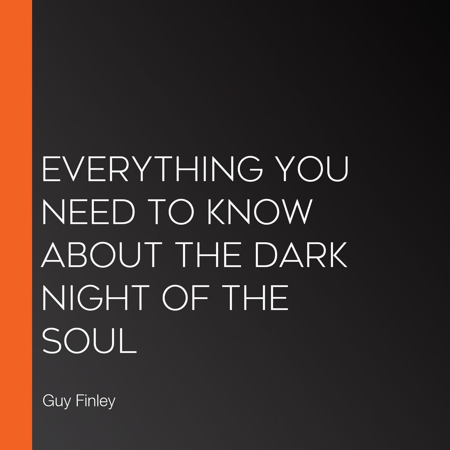 Everything You Need to Know About the Dark Night of the Soul