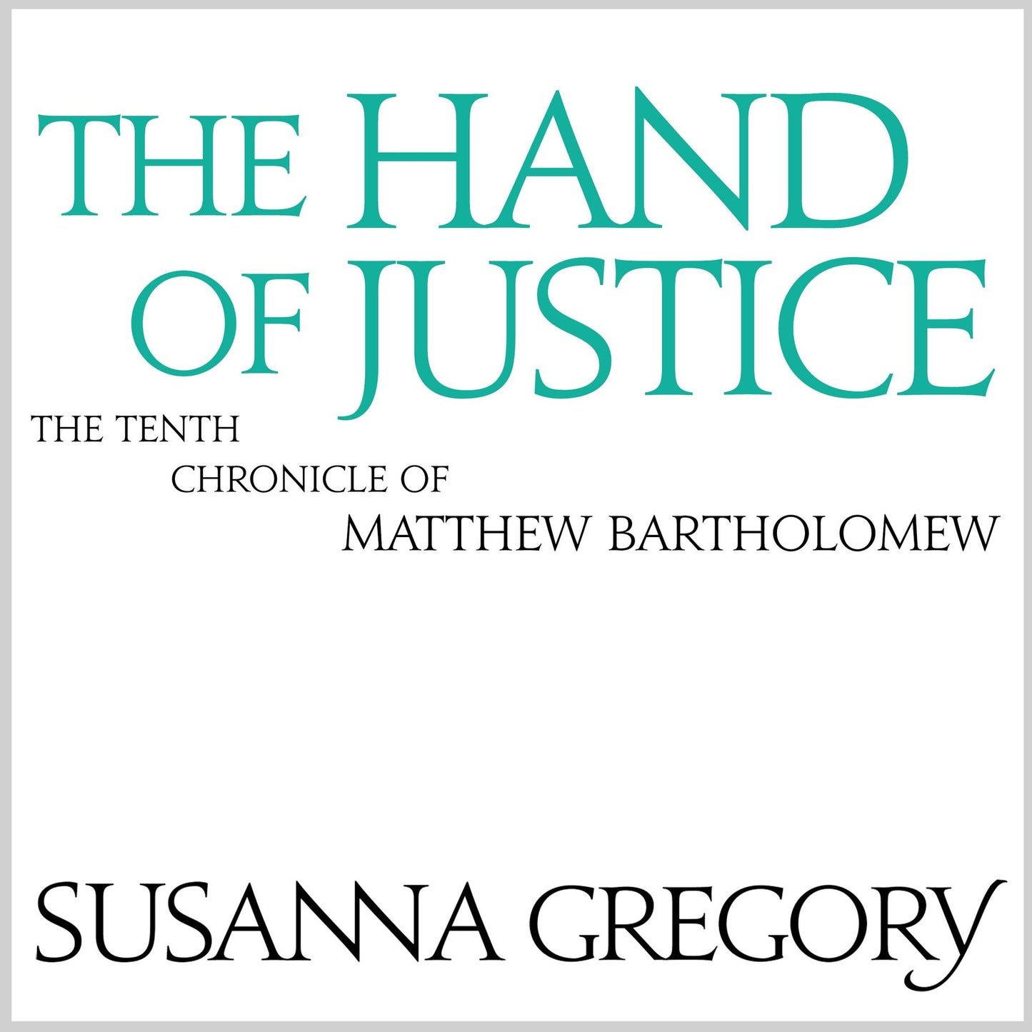 The Hand Of Justice: The Tenth Chronicle of Matthew Bartholomew