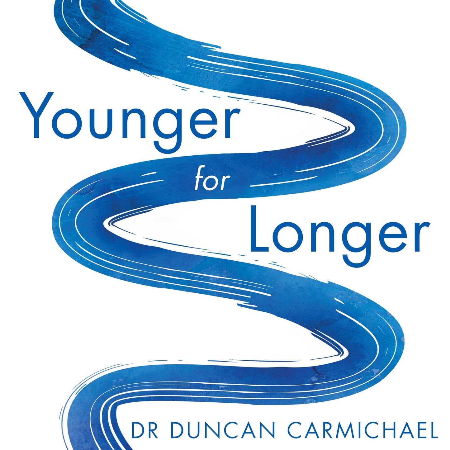 Younger for Longer: How You Can Slow the Ageing Process and Stay Healthy for Life