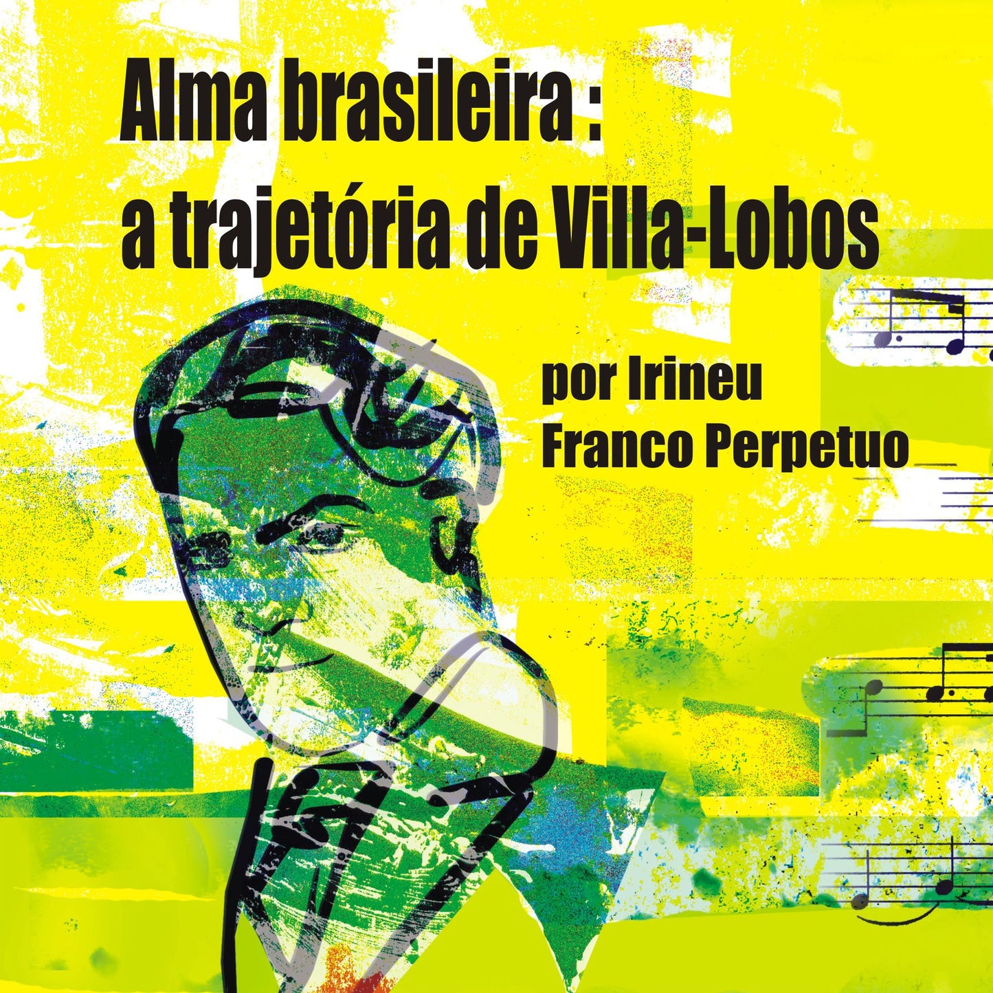 Alma Brasileira: a Trajetória de Villa-Lobos