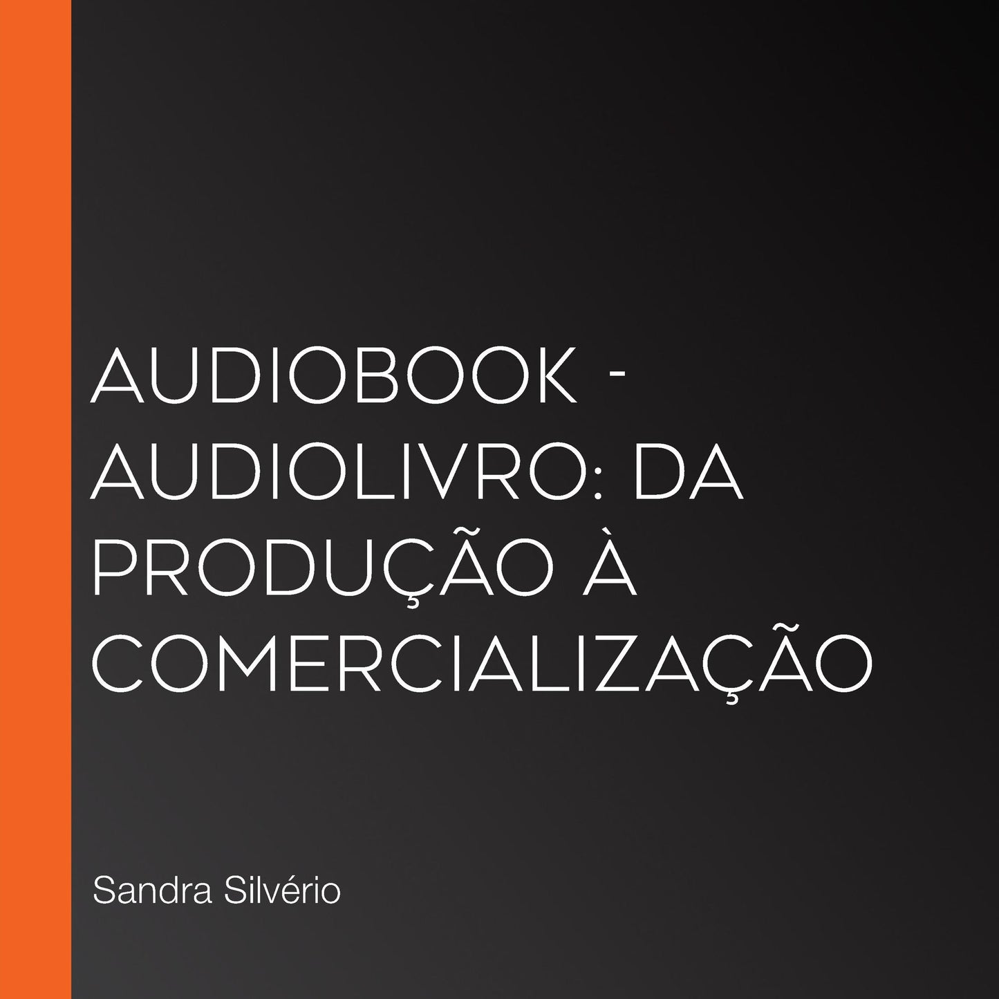Audiobook - audiolivro: da produção à comercialização
