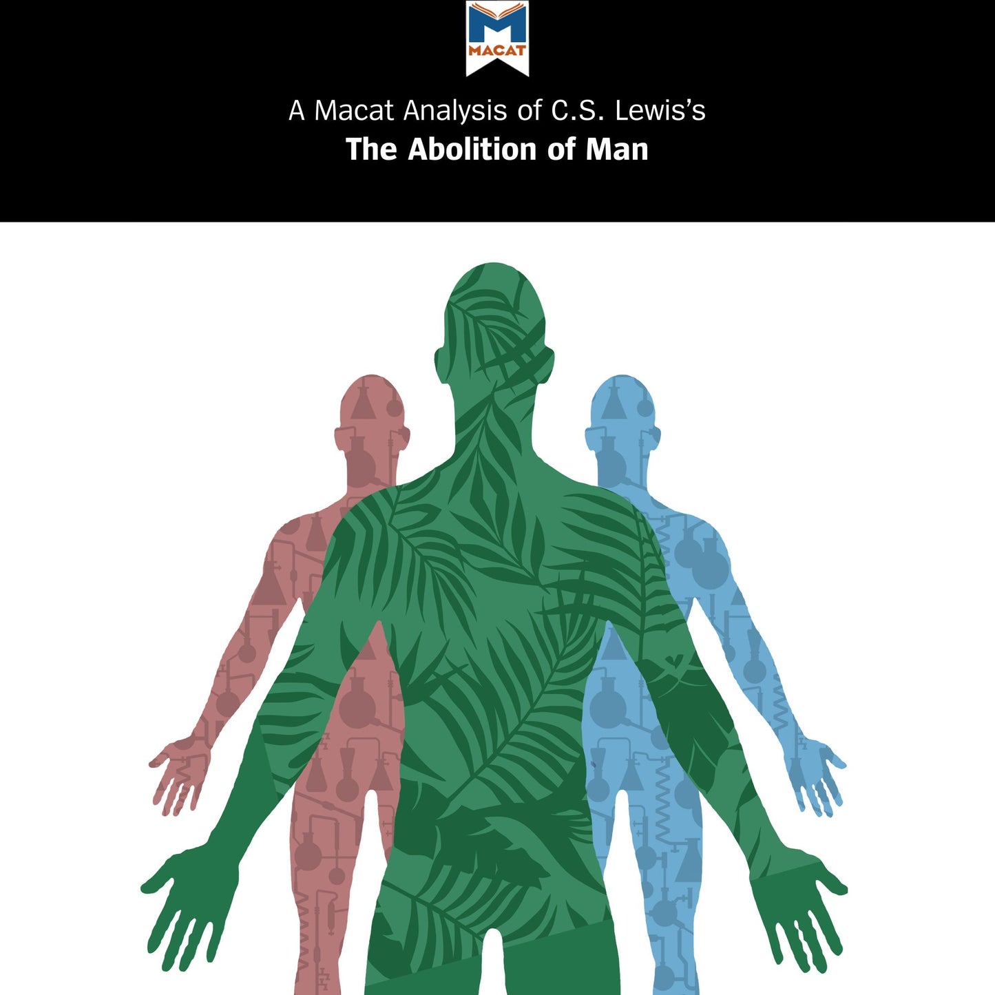 A Macat Analysis of C. S. Lewis's The Abolition of Man