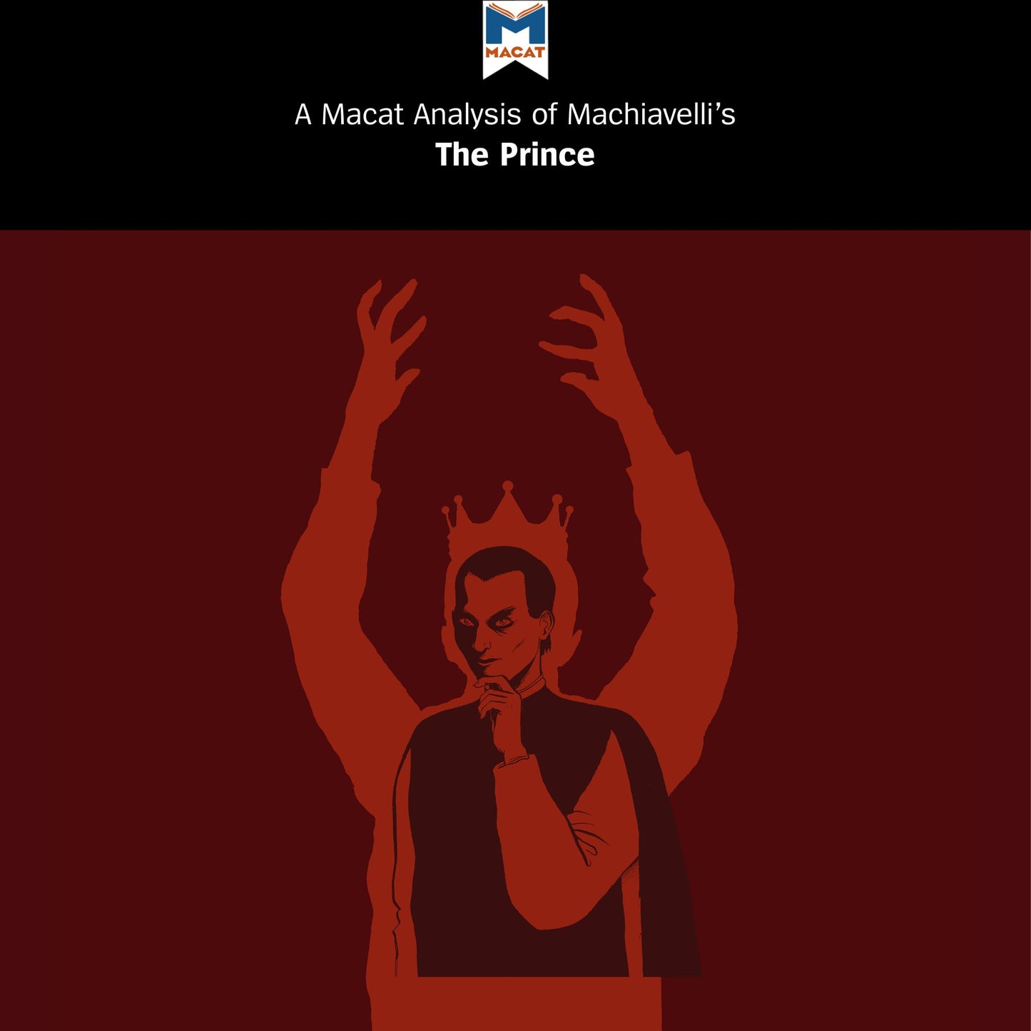 A Macat Analysis of Niccolò Machiavelli's The Prince