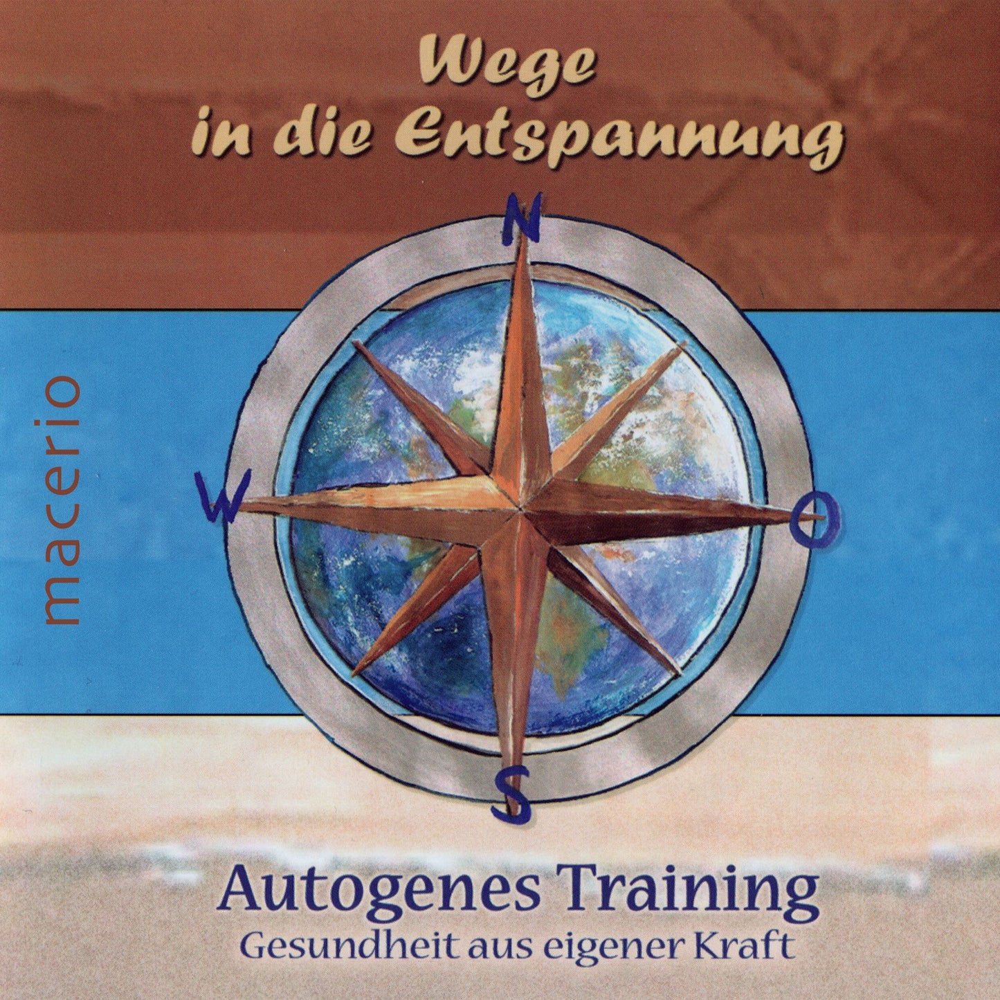 Wege in die Entspannung: Autogenes Training: Gesundheit aus eigener Kraft