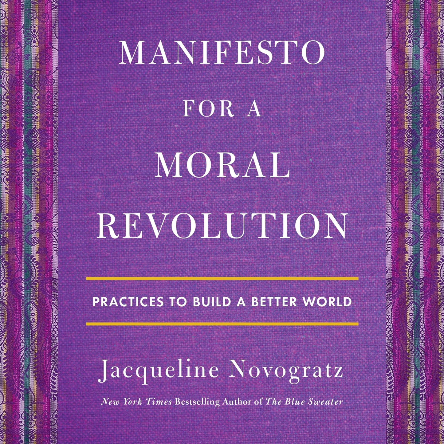 Manifesto for a Moral Revolution: Practices to Build a Better World