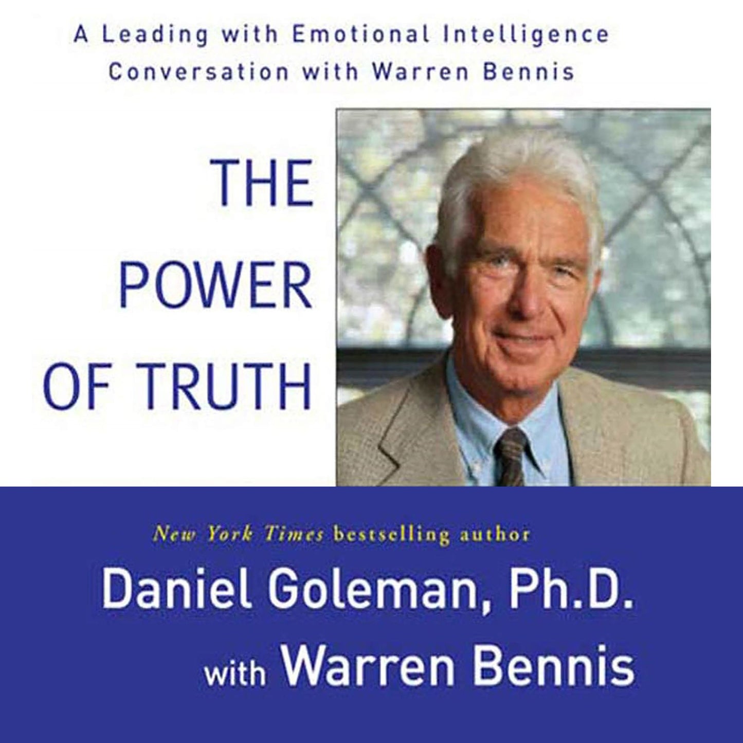 The Power of Truth: A Leading with Emotional Intelligence Conversation with Warren Bennis