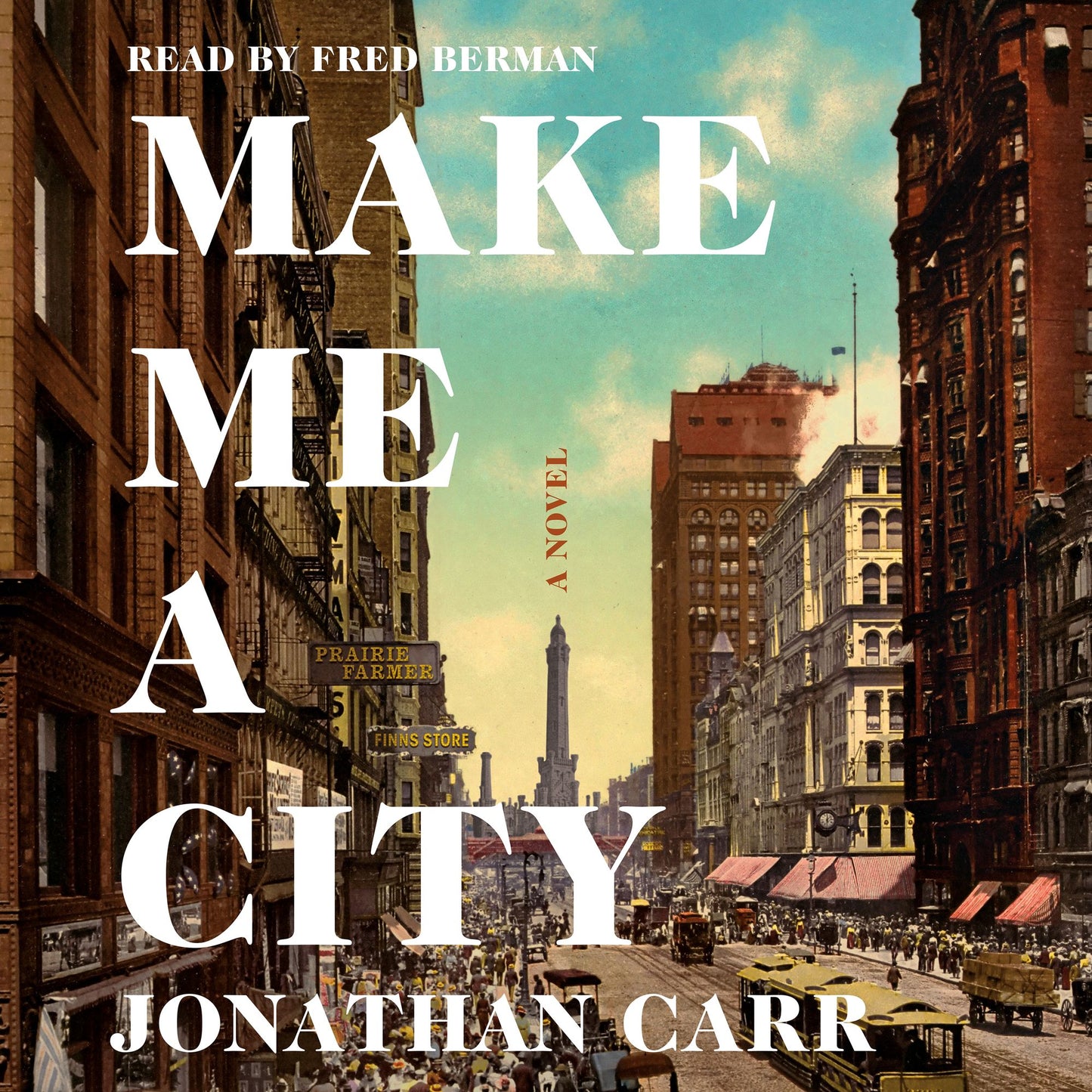 Make Me a City : A Novel