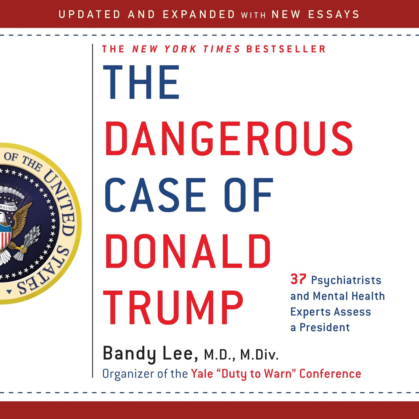 The Dangerous Case of Donald Trump: 27 Psychiatrists and Mental Health Experts Assess a President