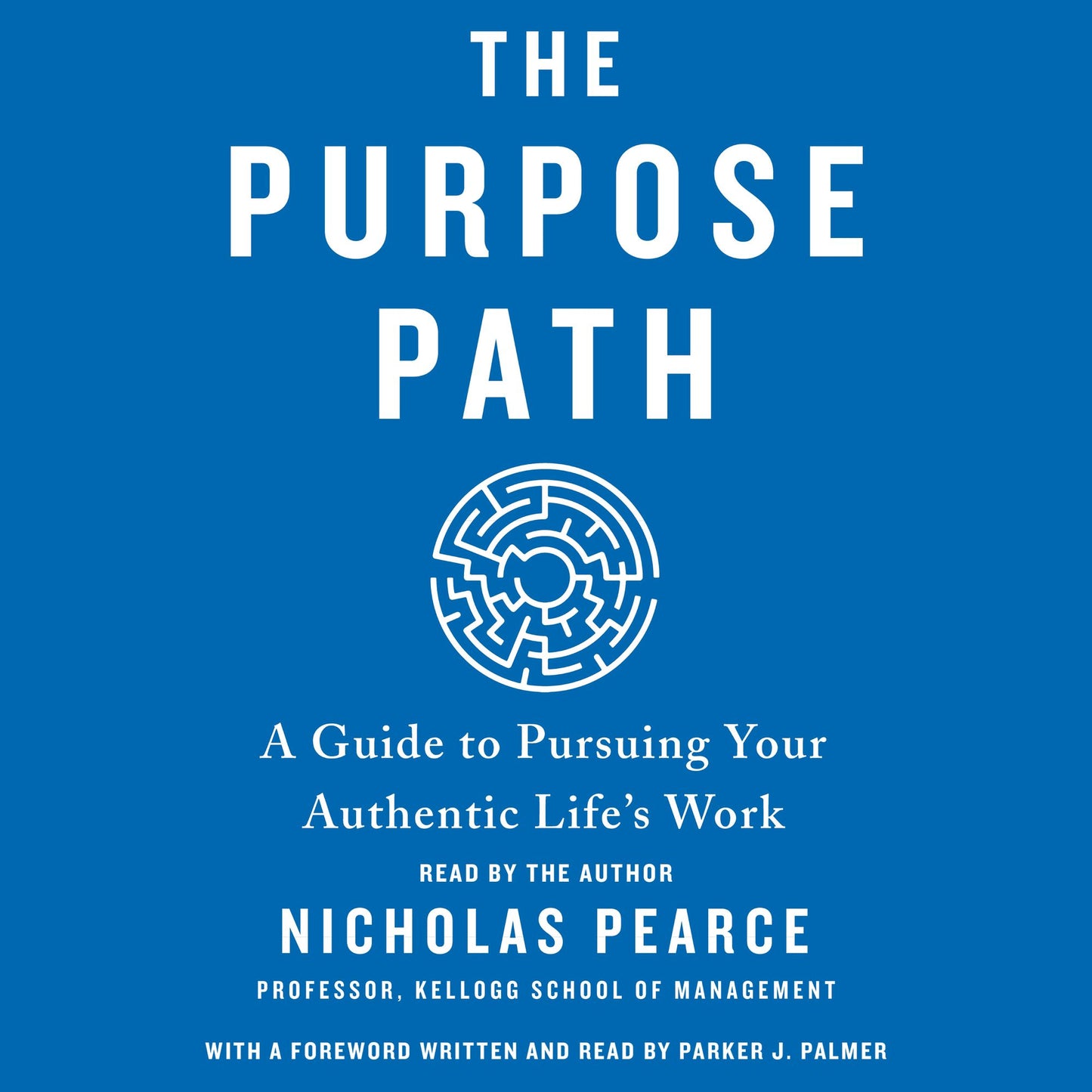 The Purpose Path : A Guide to Pursuing Your Authentic Life's Work
