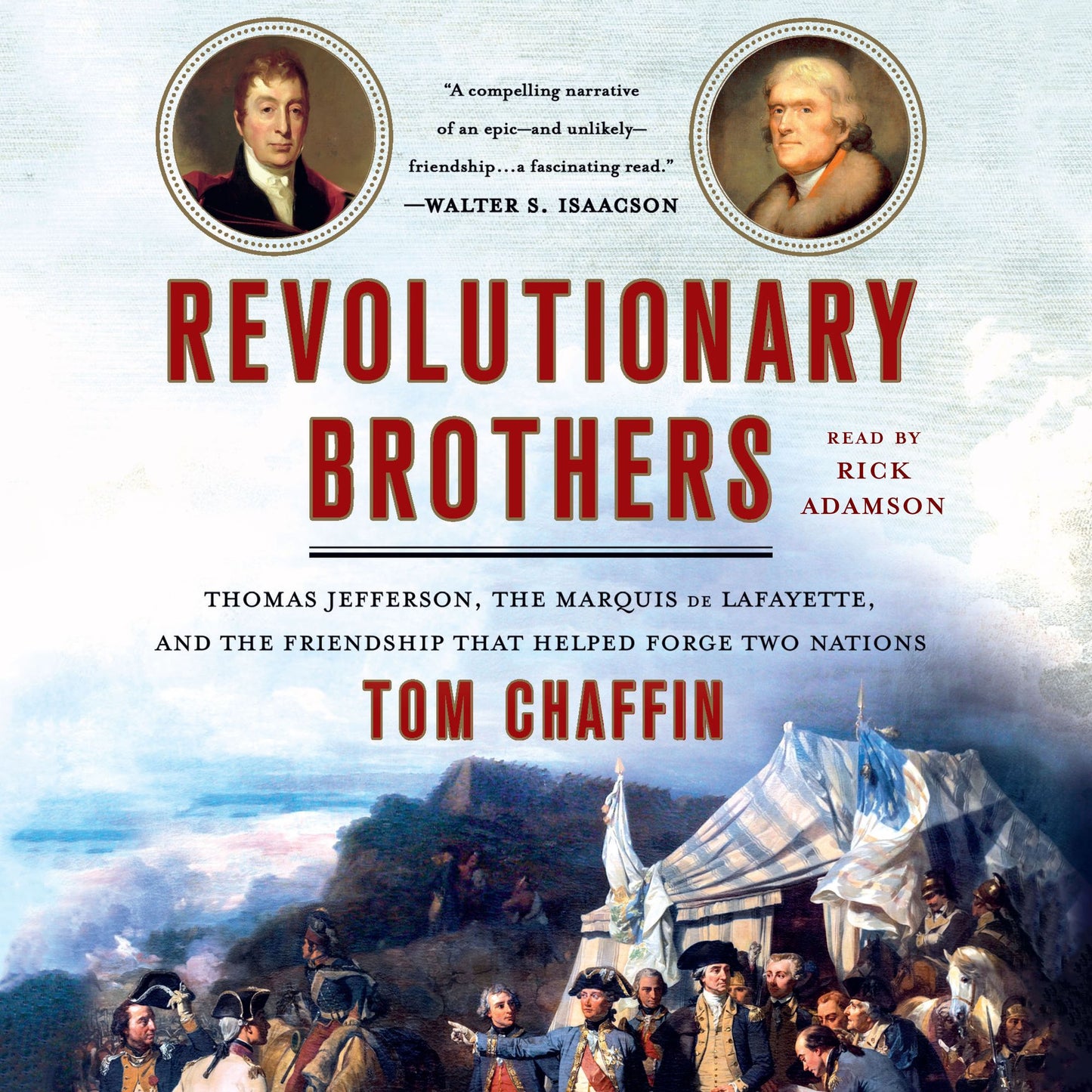 Revolutionary Brothers : Thomas Jefferson, the Marquis de Lafayette, and the Friendship that Helped Forge Two Nations