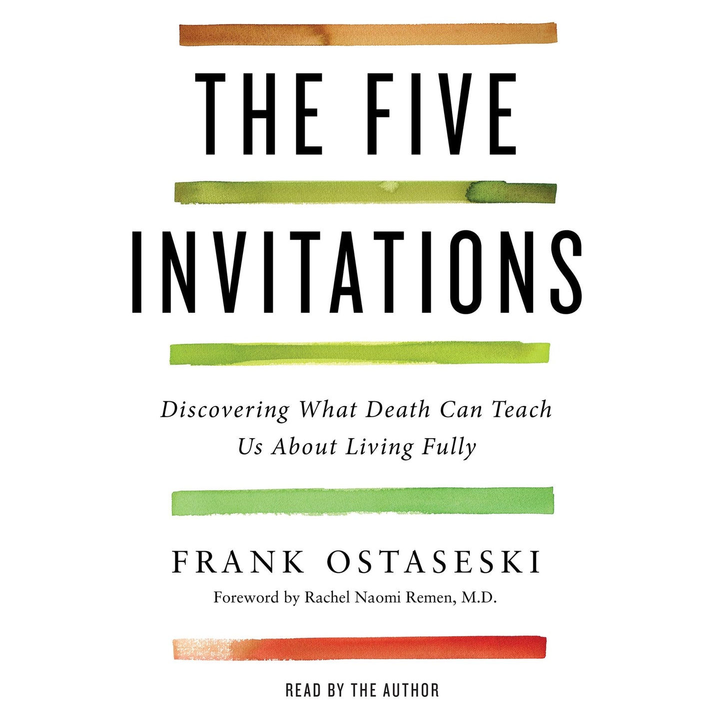 The Five Invitations : Discovering What Death Can Teach Us About Living Fully
