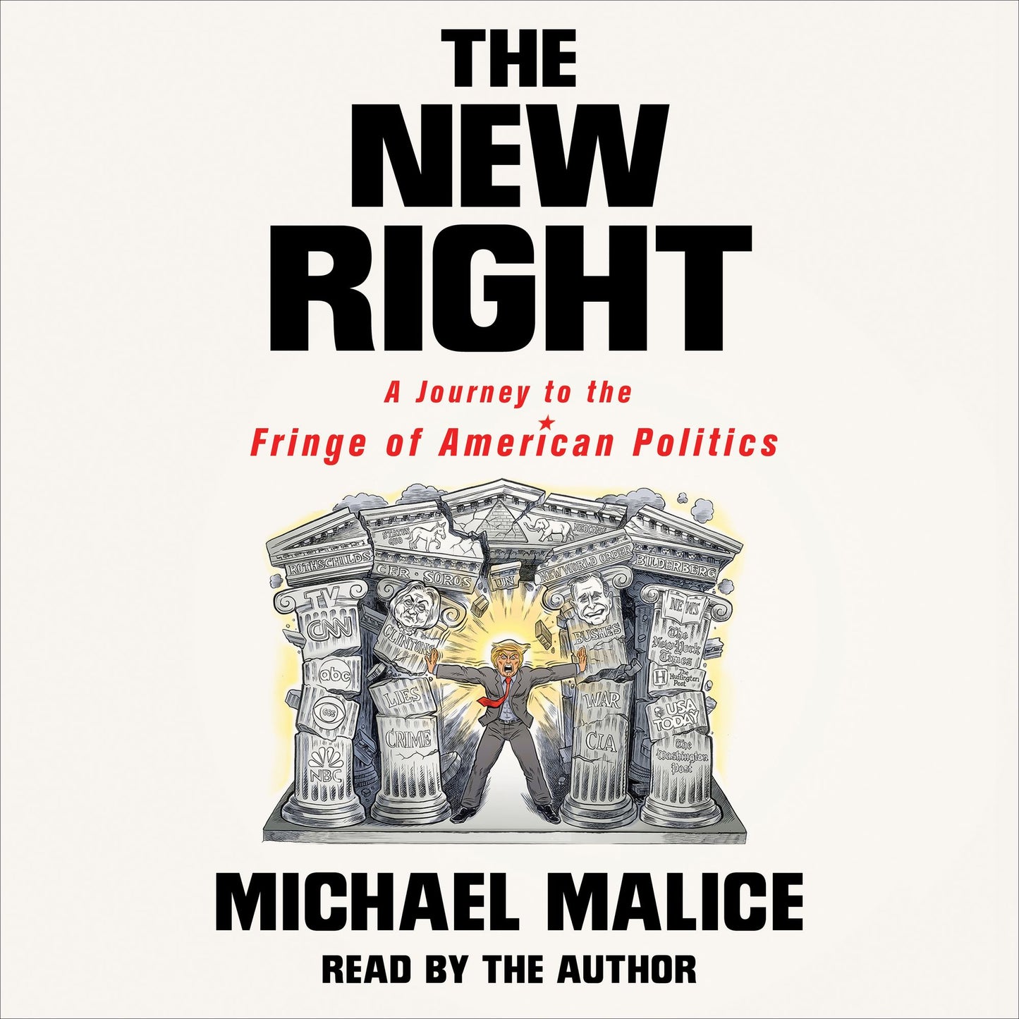 The New Right : A Journey to the Fringe of American Politics