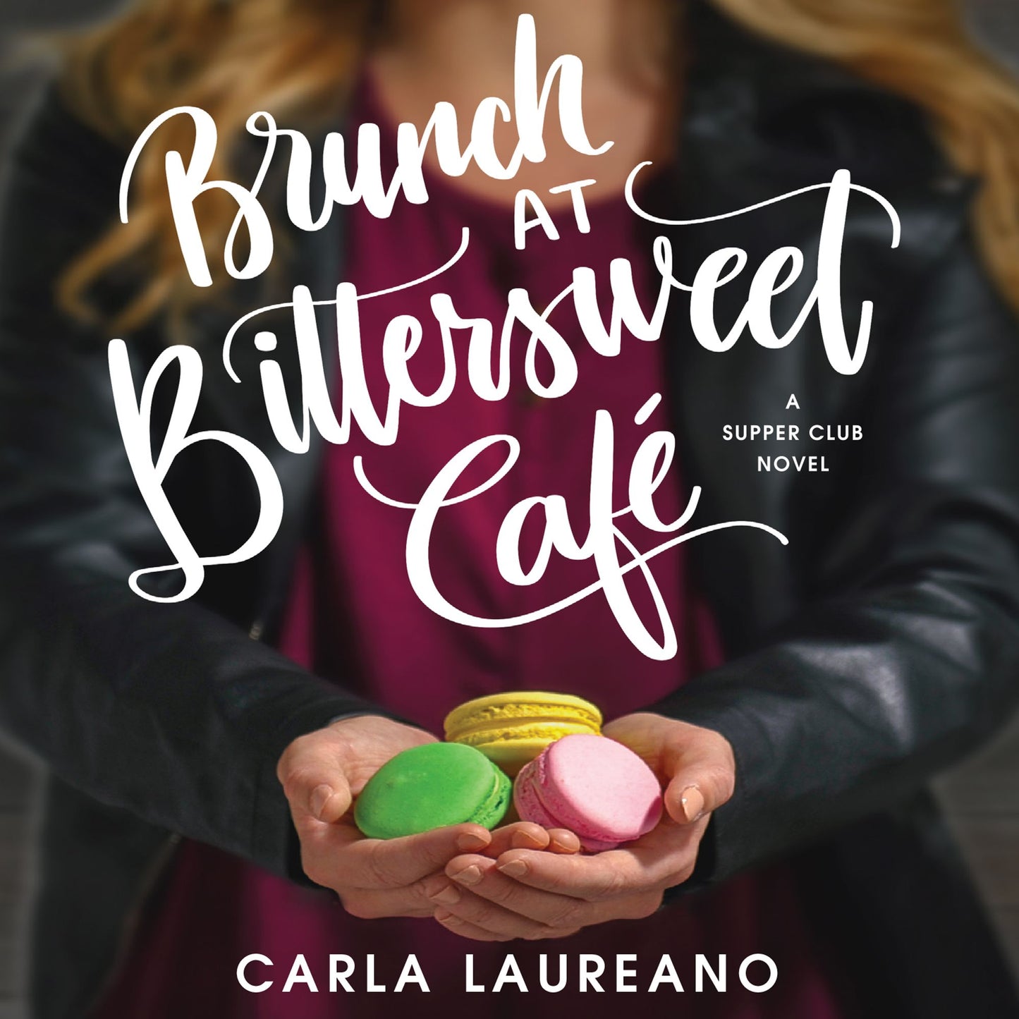 Brunch at Bittersweet Cafe: A Supper Club Novel