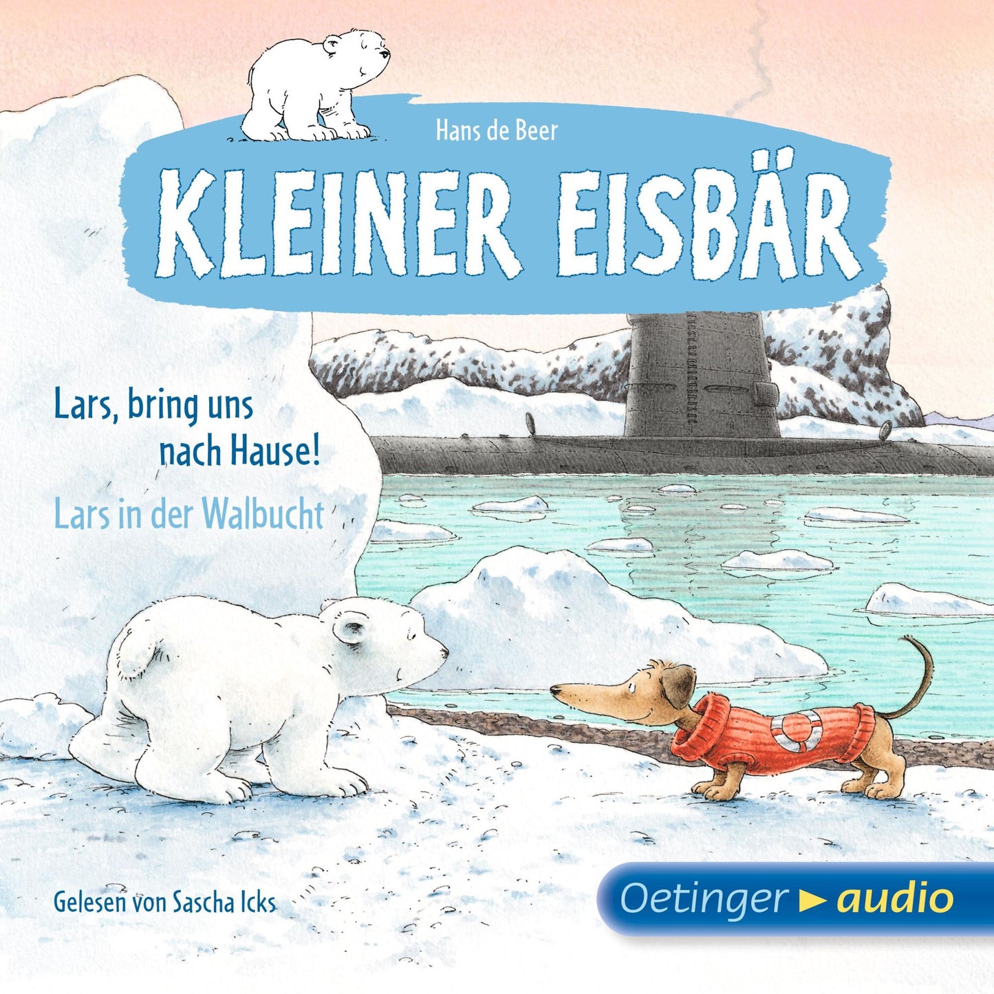 Kleiner Eisbär. Lars, bring uns nach Hause! / Lars in der Walbucht : Ungekürzte Lesung