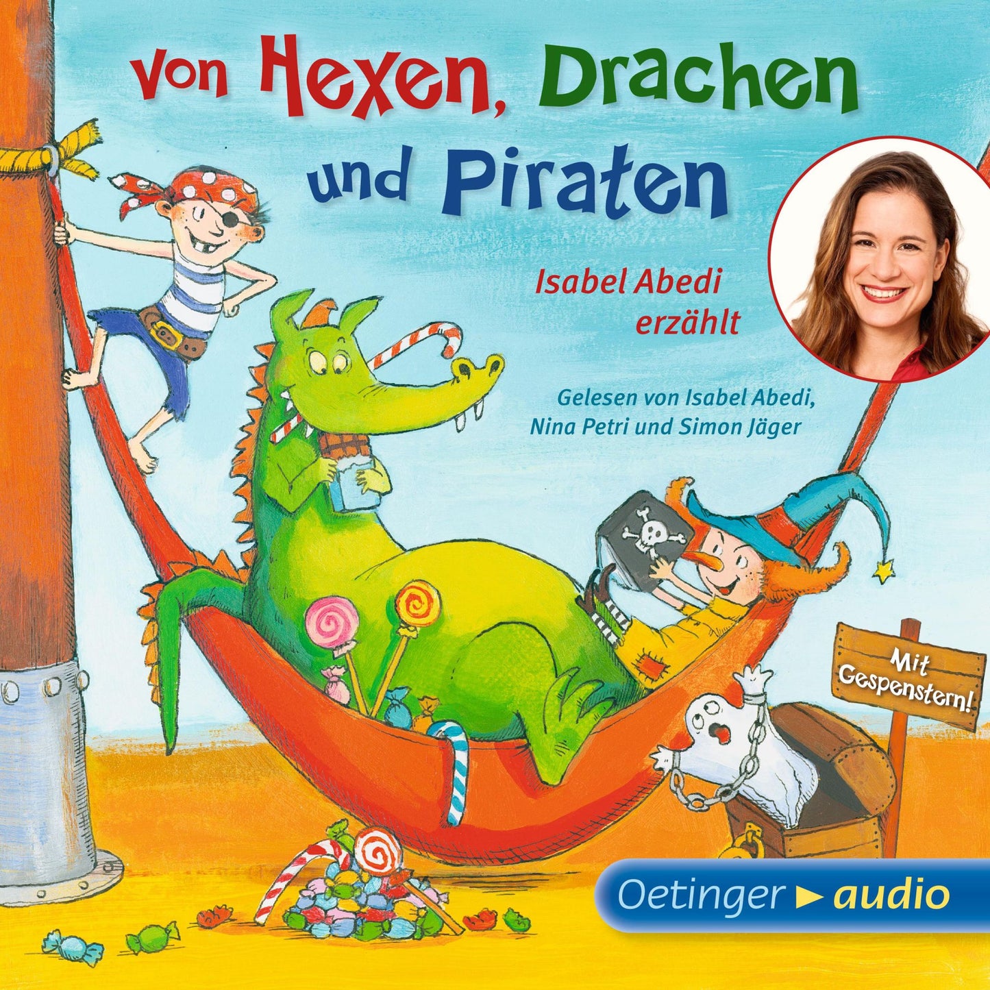 Von Hexen, Drachen und Piraten. Isabel Abedi erzählt: Ungekürzte Lesung mit Musik