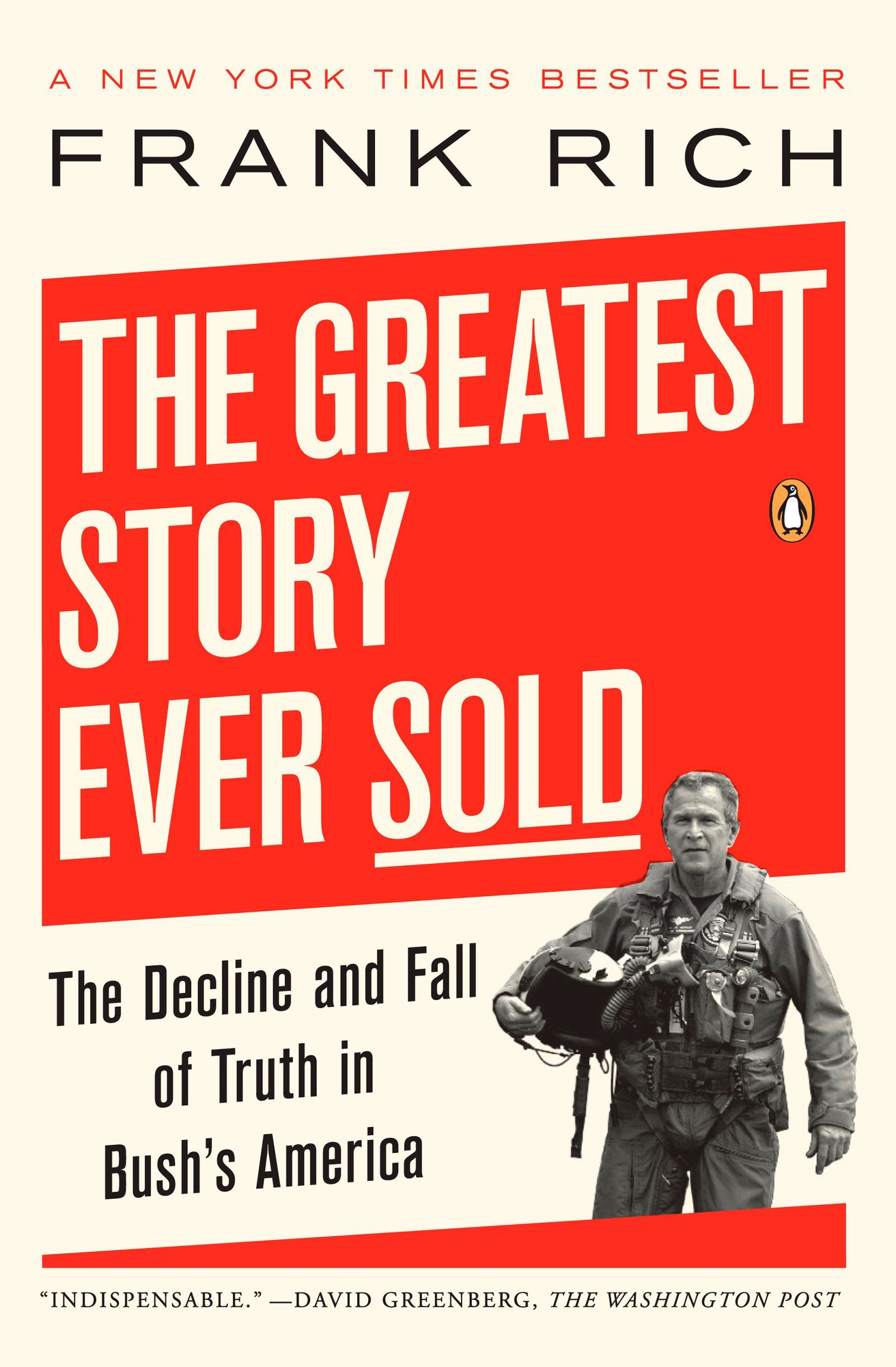 The Greatest Story Ever Sold: The Decline and Fall of Truth from 9/11 to Katrina