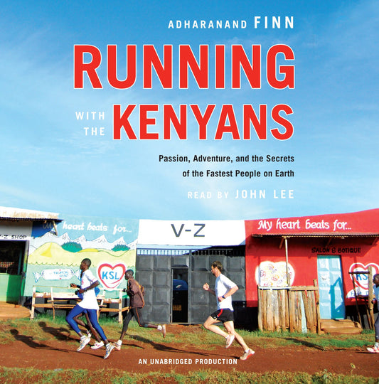 Running with the Kenyans: Passion, Adventure, and the Secrets of the Fastest People on Earth