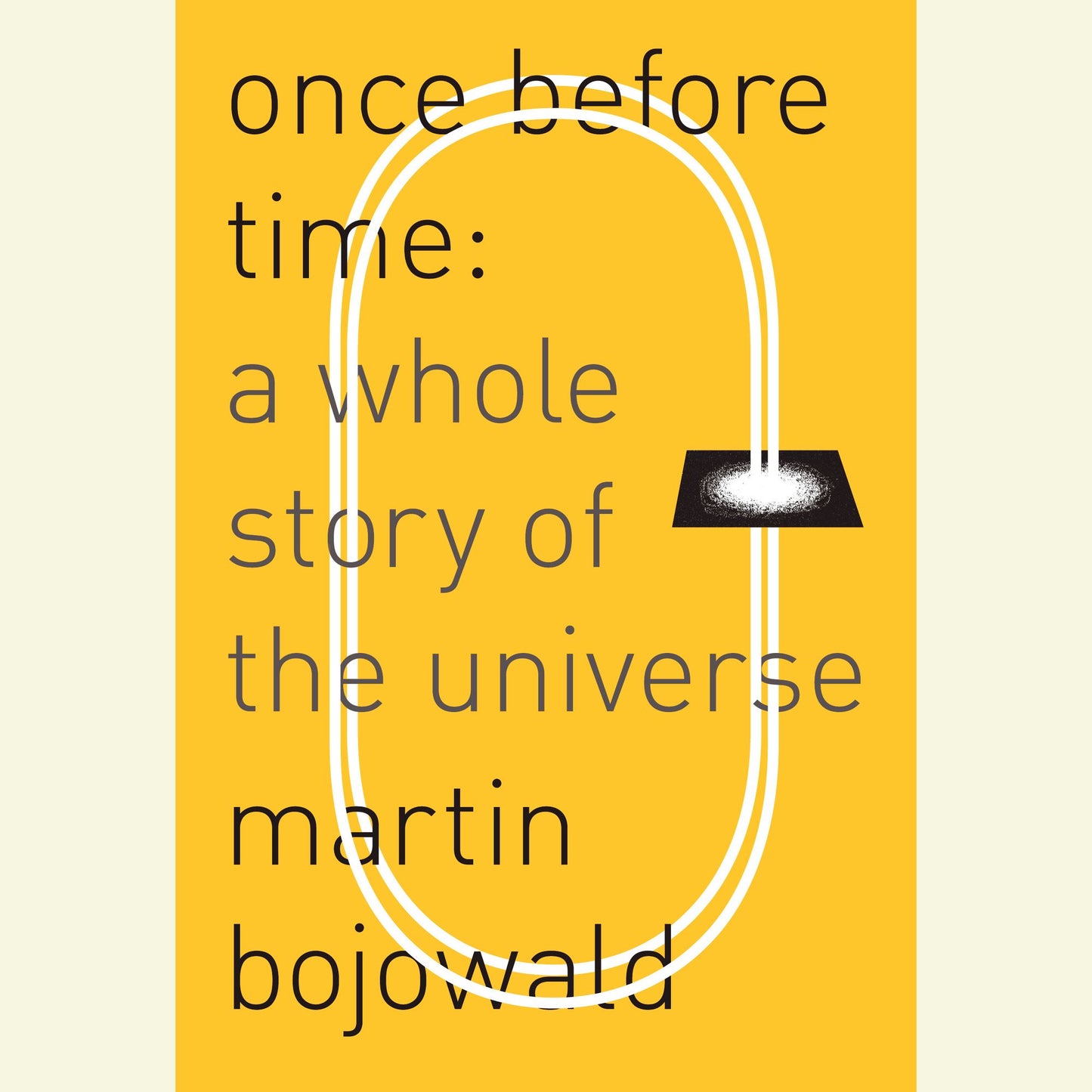 Once Before Time: A Whole Story of the Universe