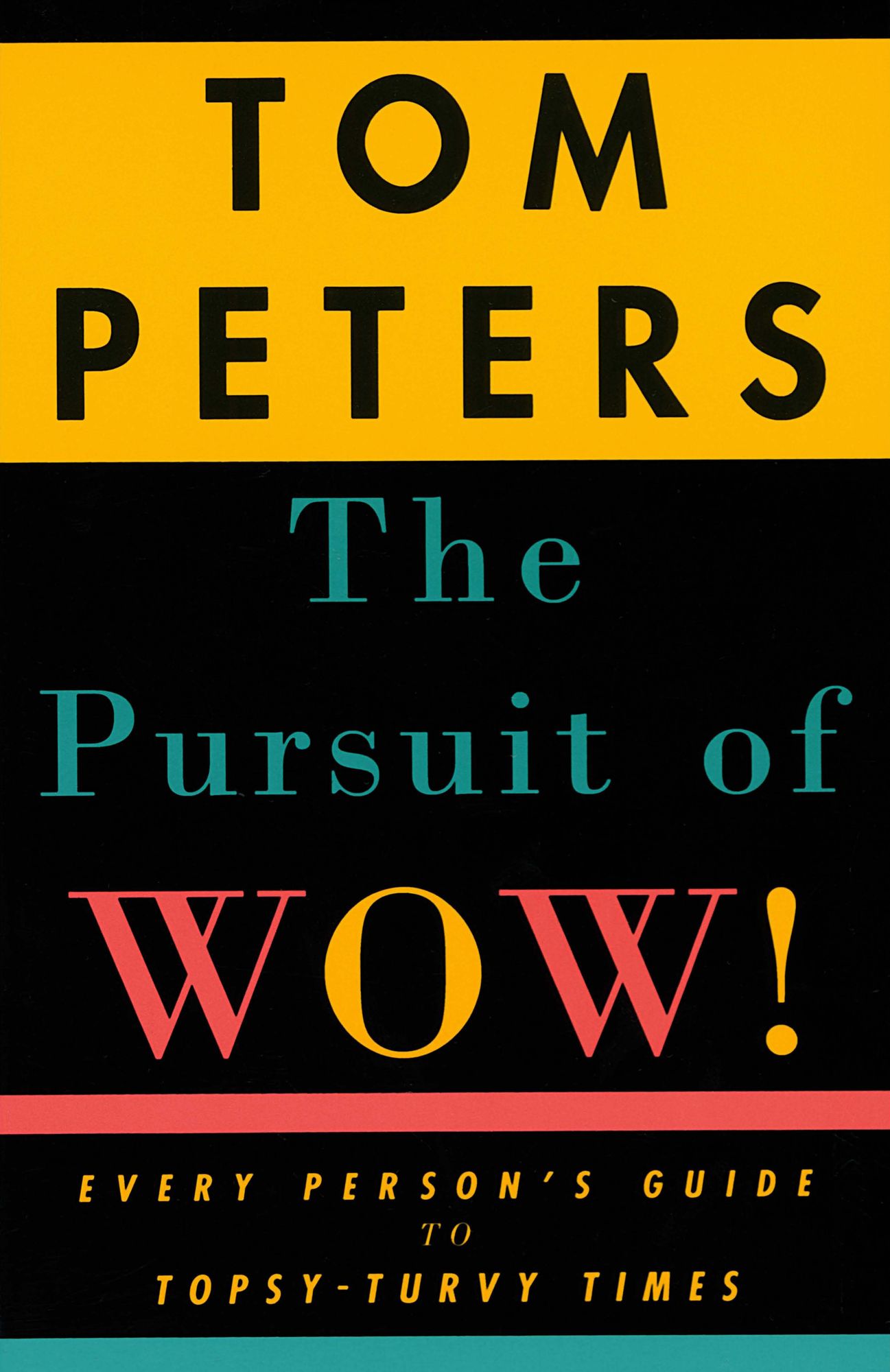 The Pursuit of Wow!: Every Person's Guide to Topsy-turvy Times (Abridged)
