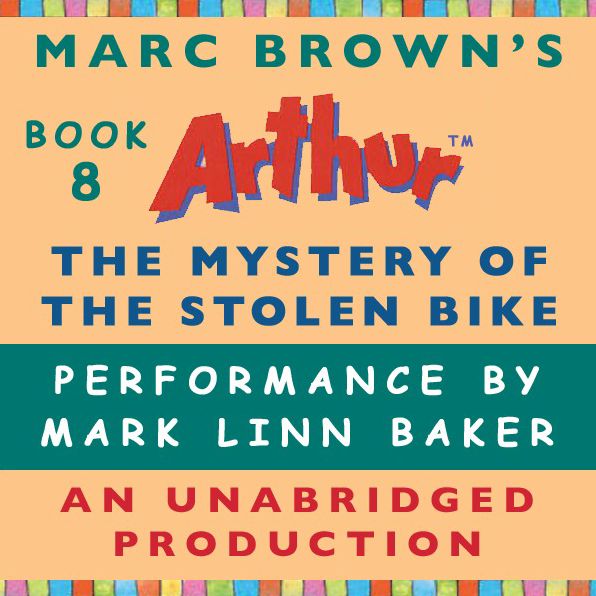 The Mystery of the Stolen Bike: A Marc Brown Arthur Chapter Book #8