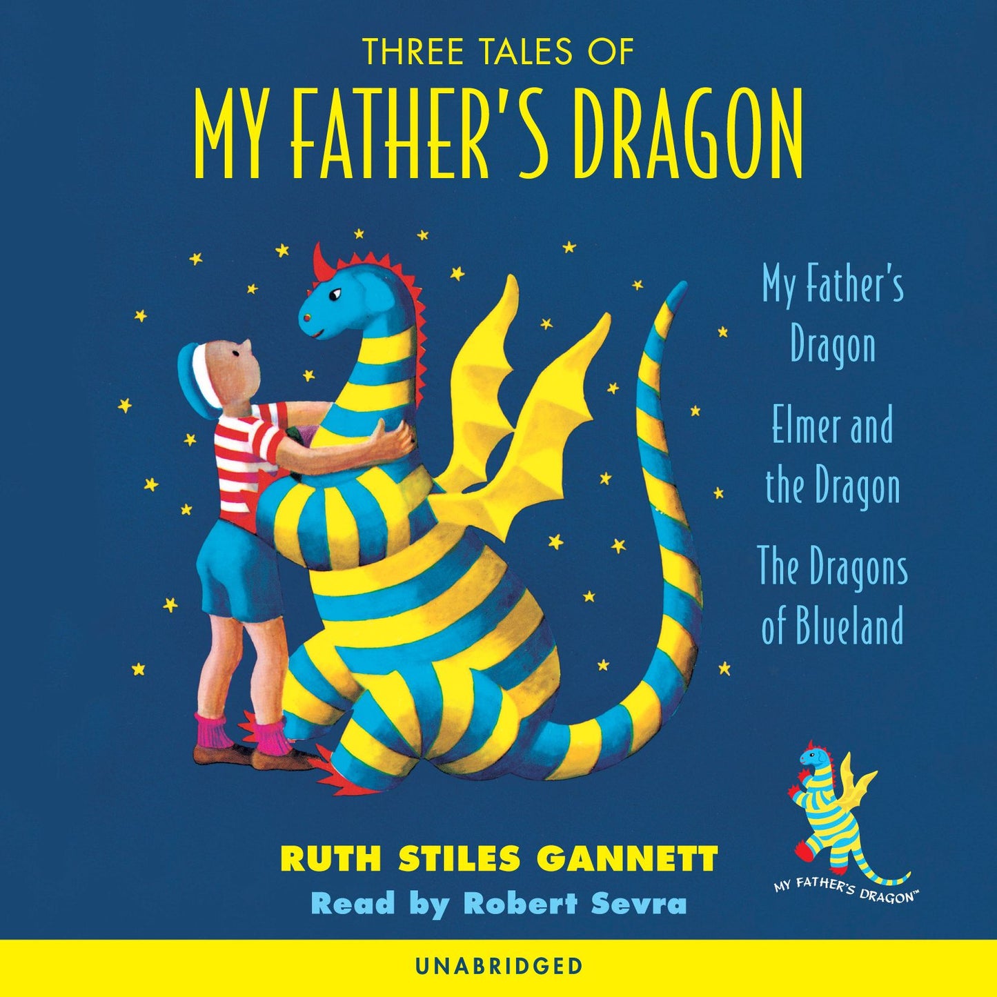 Three Tales of My Father's Dragon: My Father's Dragon Elmer and the Dragon The Dragons of Blueland