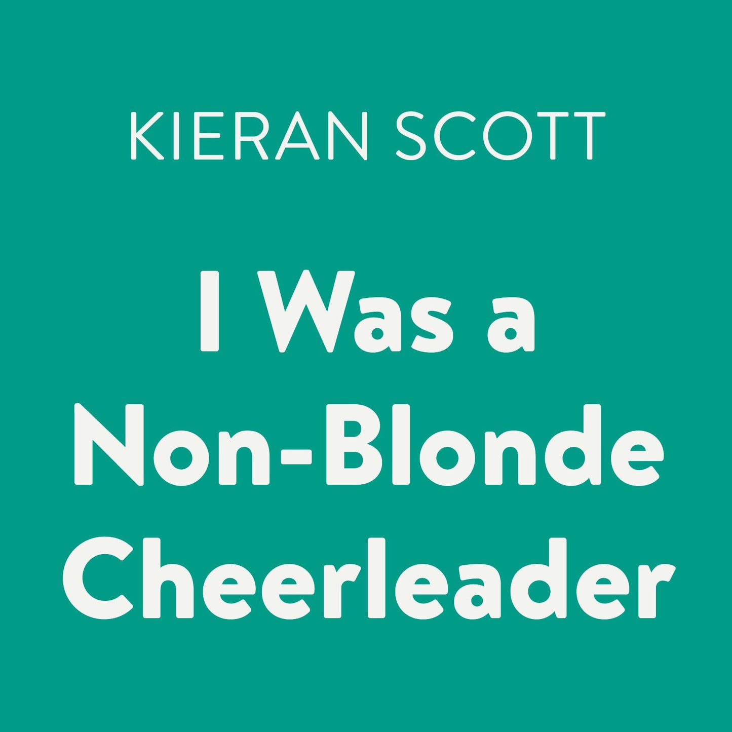 I Was a Non-Blonde Cheerleader: The Cheerleader Trilogy, Book 1