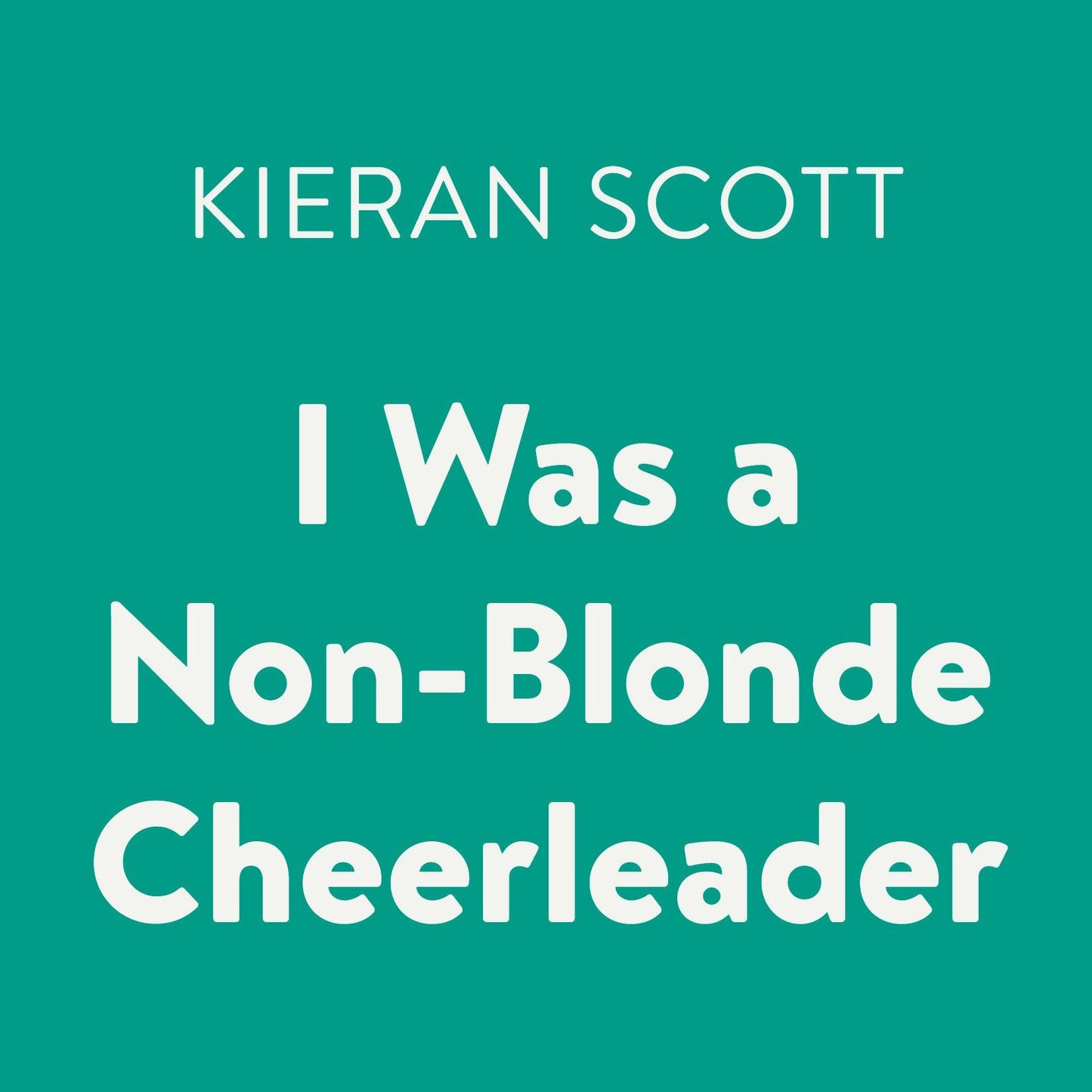 I Was a Non-Blonde Cheerleader: The Cheerleader Trilogy, Book 1