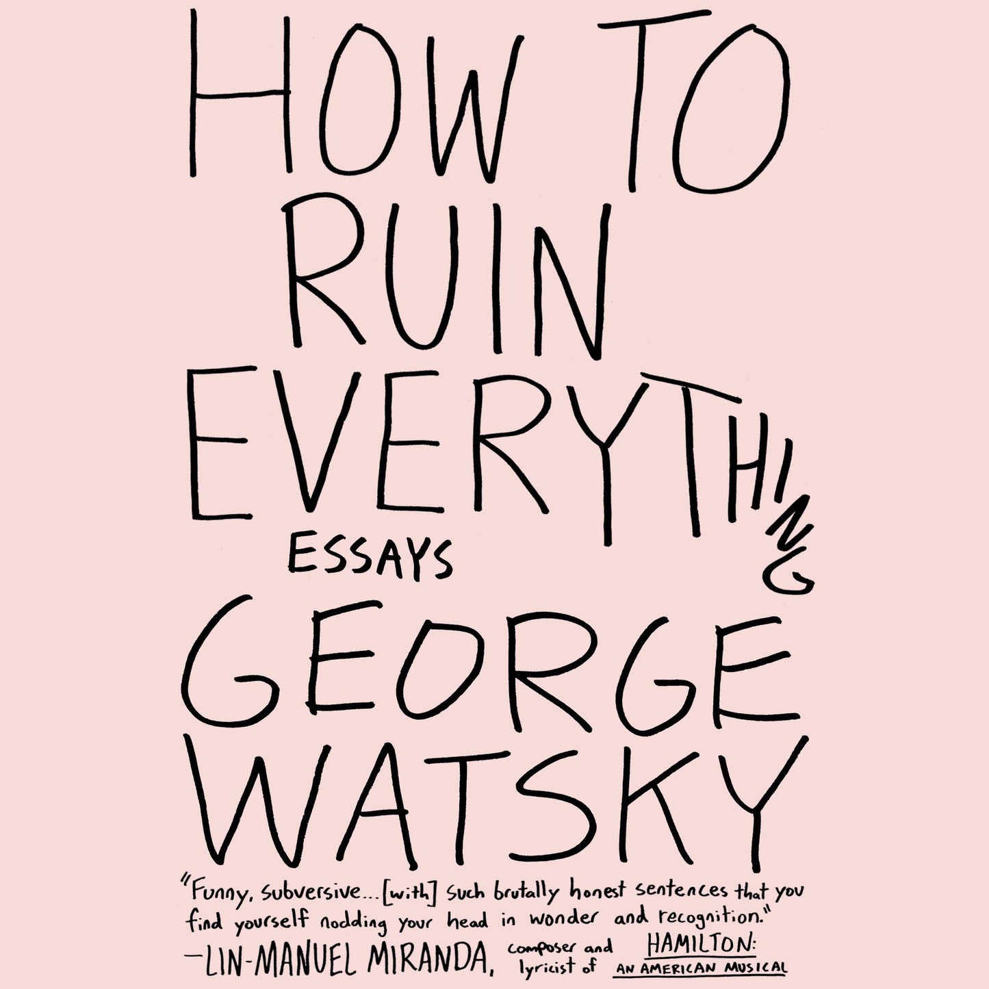 How to Ruin Everything: Essays