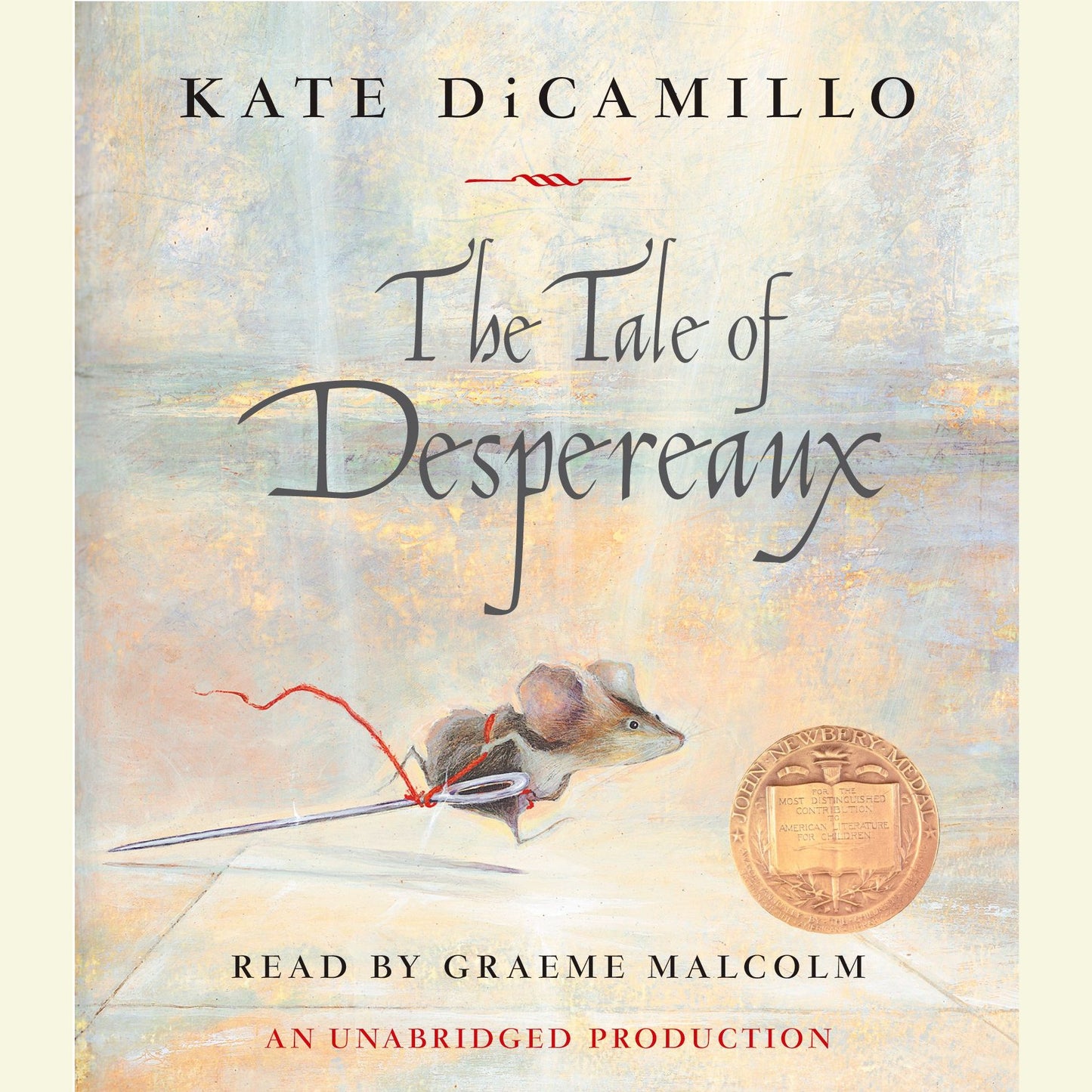 The Tale of Despereaux: Being the Story of a Mouse, a Princess, Some Soup and a Spool of Thread