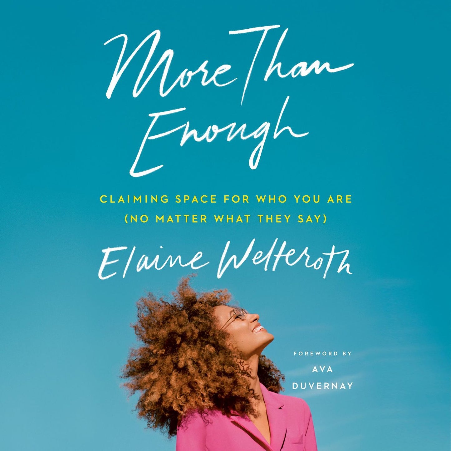 More Than Enough: Claiming Space for Who You Are (No Matter What They Say)