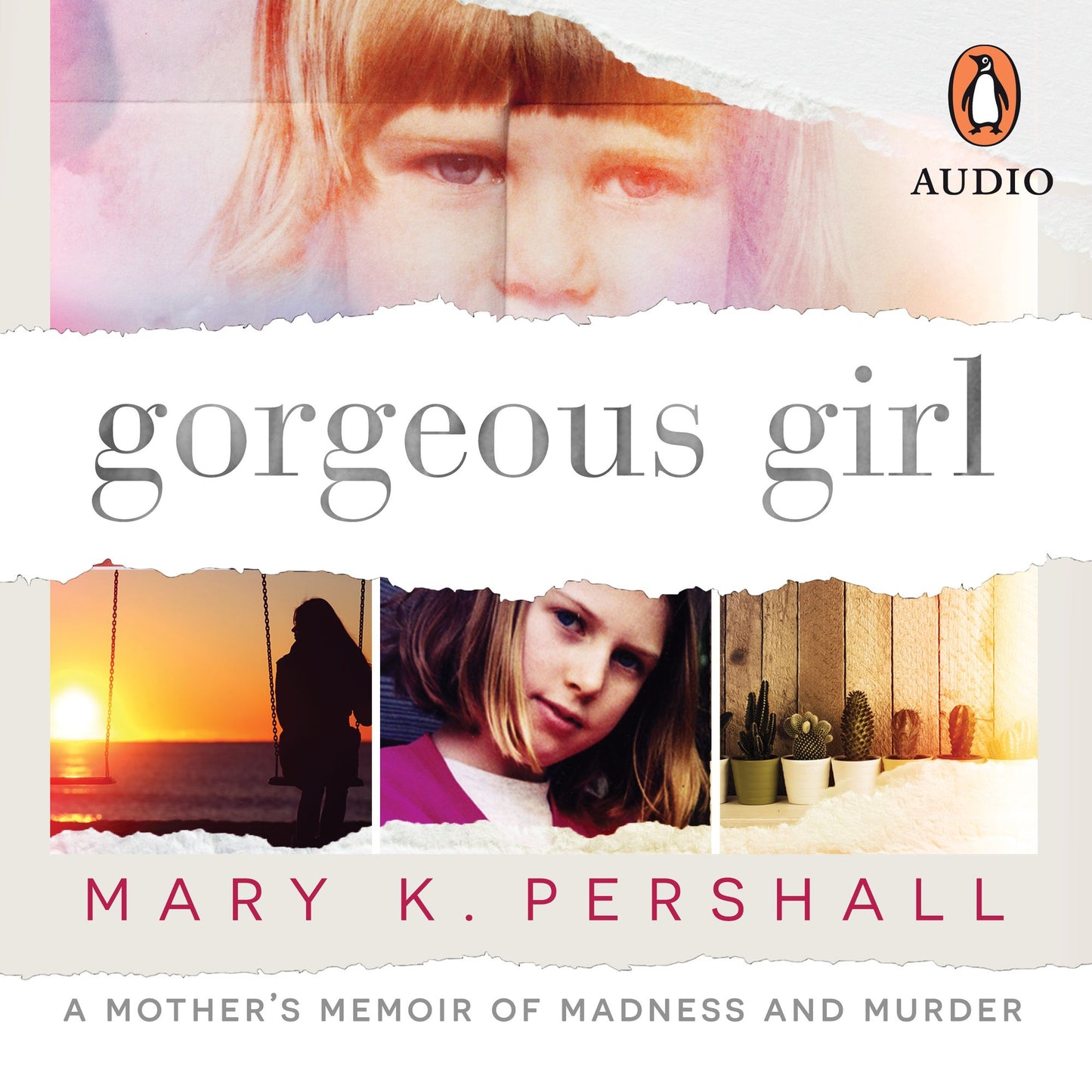 Gorgeous Girl: A Mother's Memoirs Of Madness And Murder
