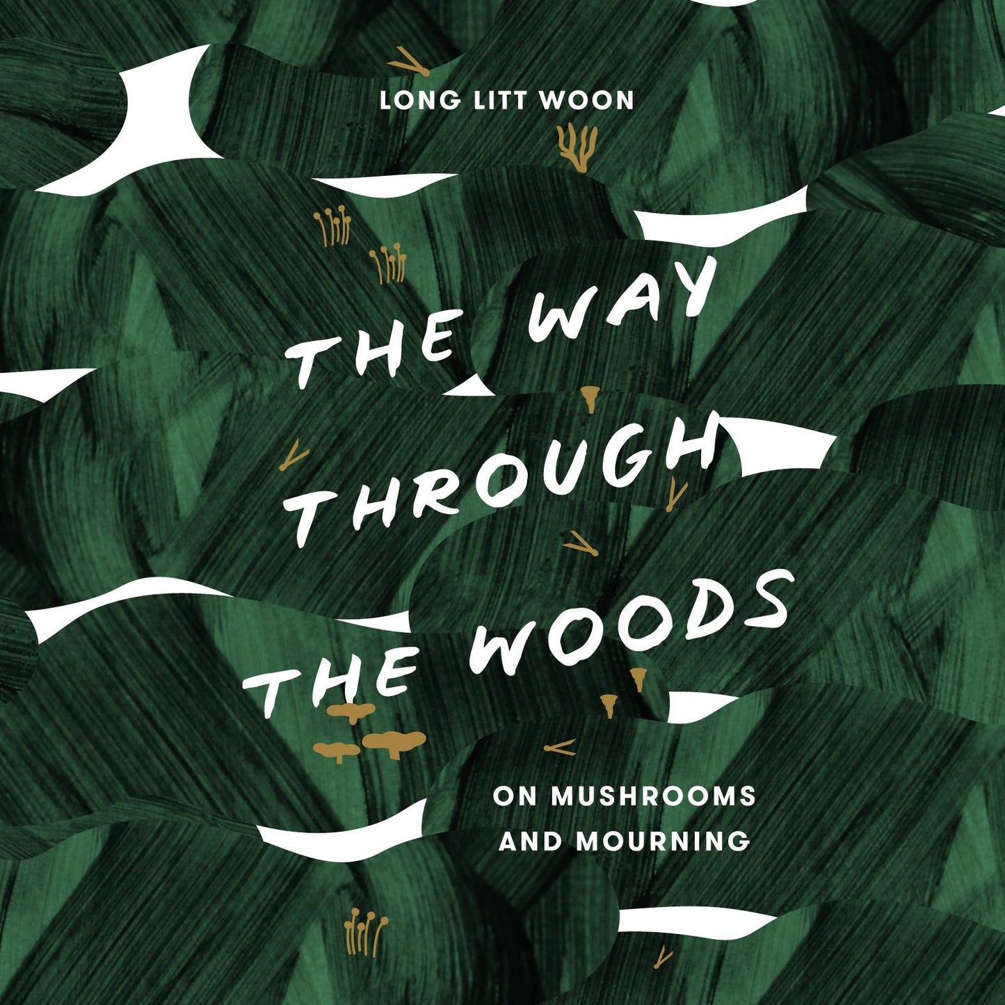 The Way Through the Woods: On Mushrooms and Mourning