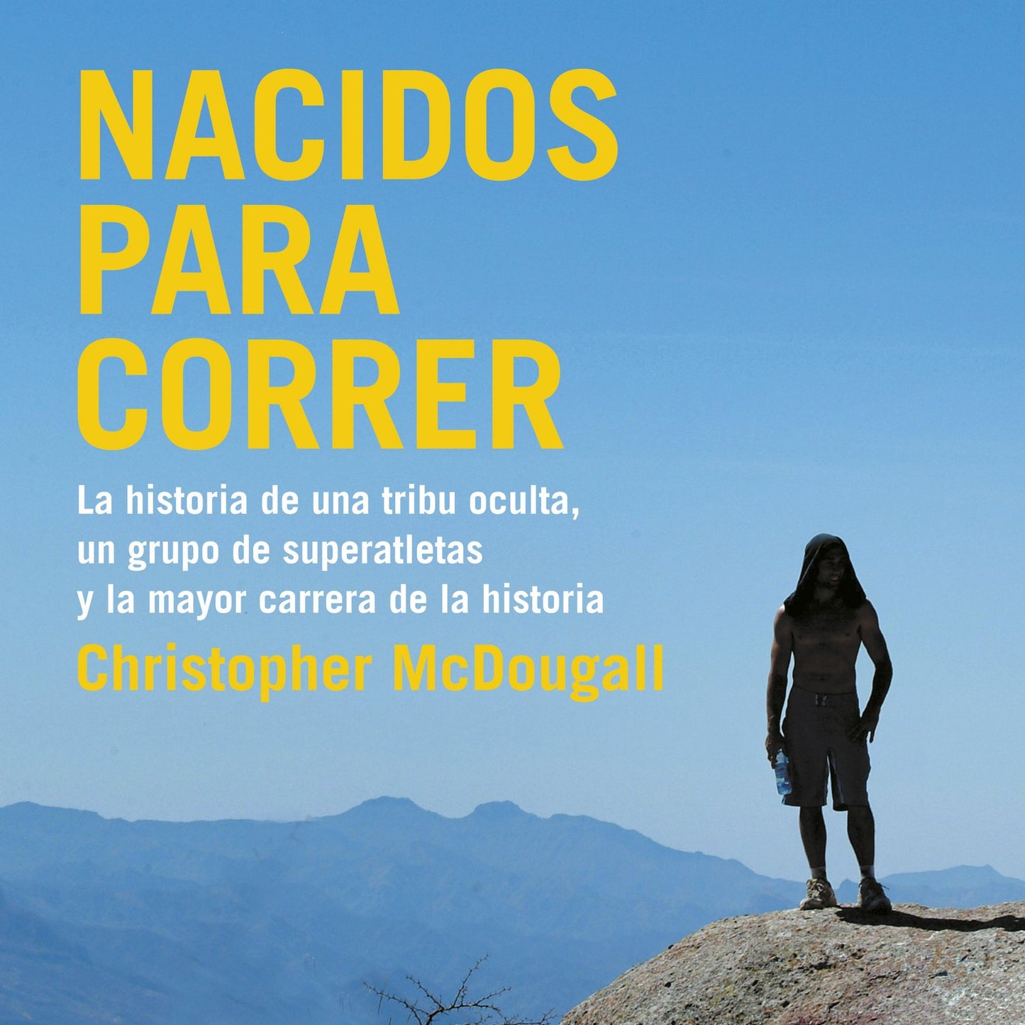 Nacidos para correr: La historia de una tribu oculta, un grupo de superatletas y la mayor carrera de la historia