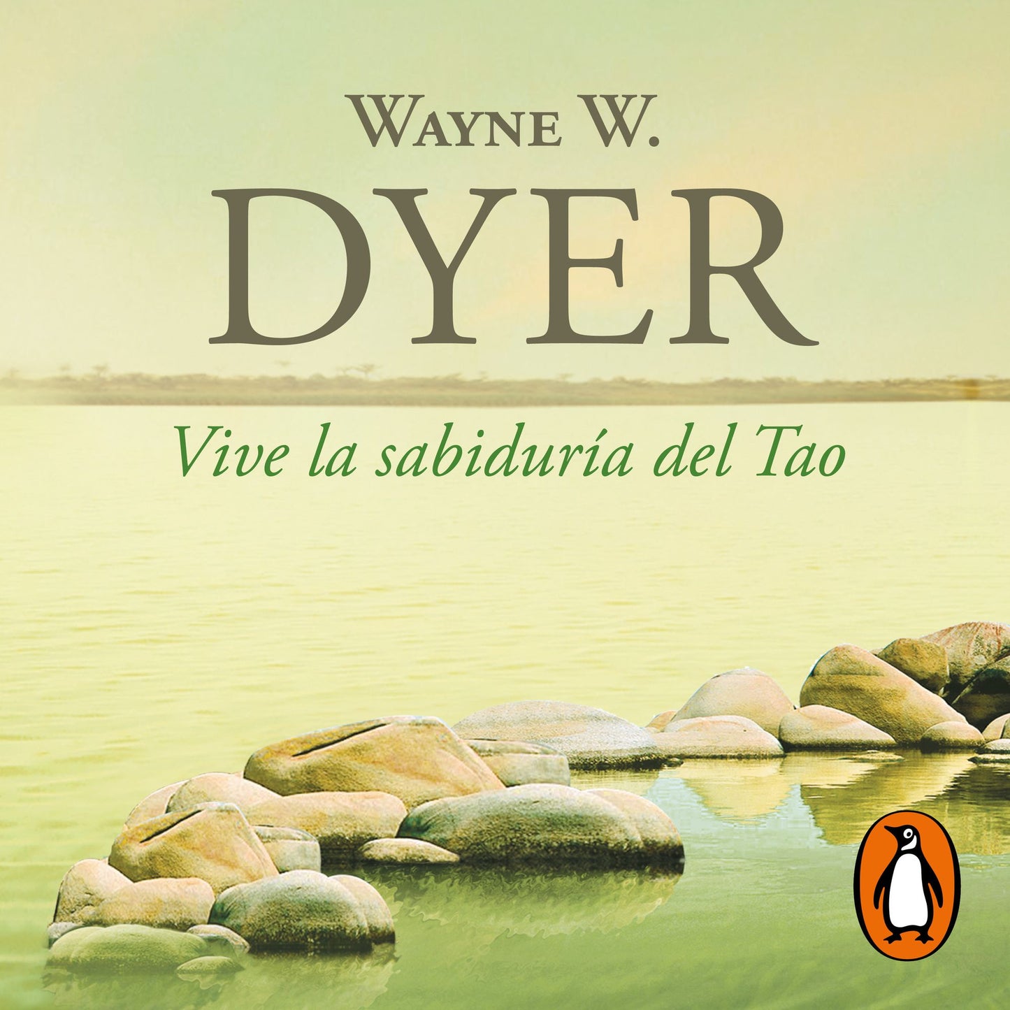 Vive la sabiduría del Tao: Cambia tus pensamientos y cambia tu vida