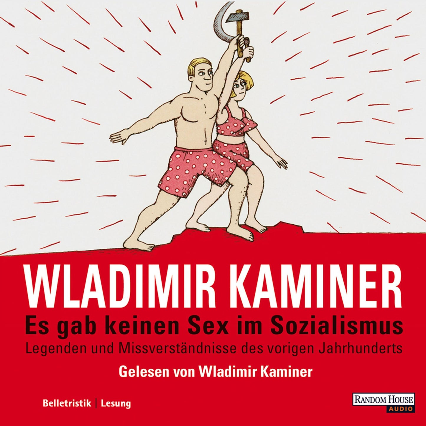 Es gab keinen Sex im Sozialismus: Legenden und Missverständnisse des vorigen Jahrhunderts (Abridged)