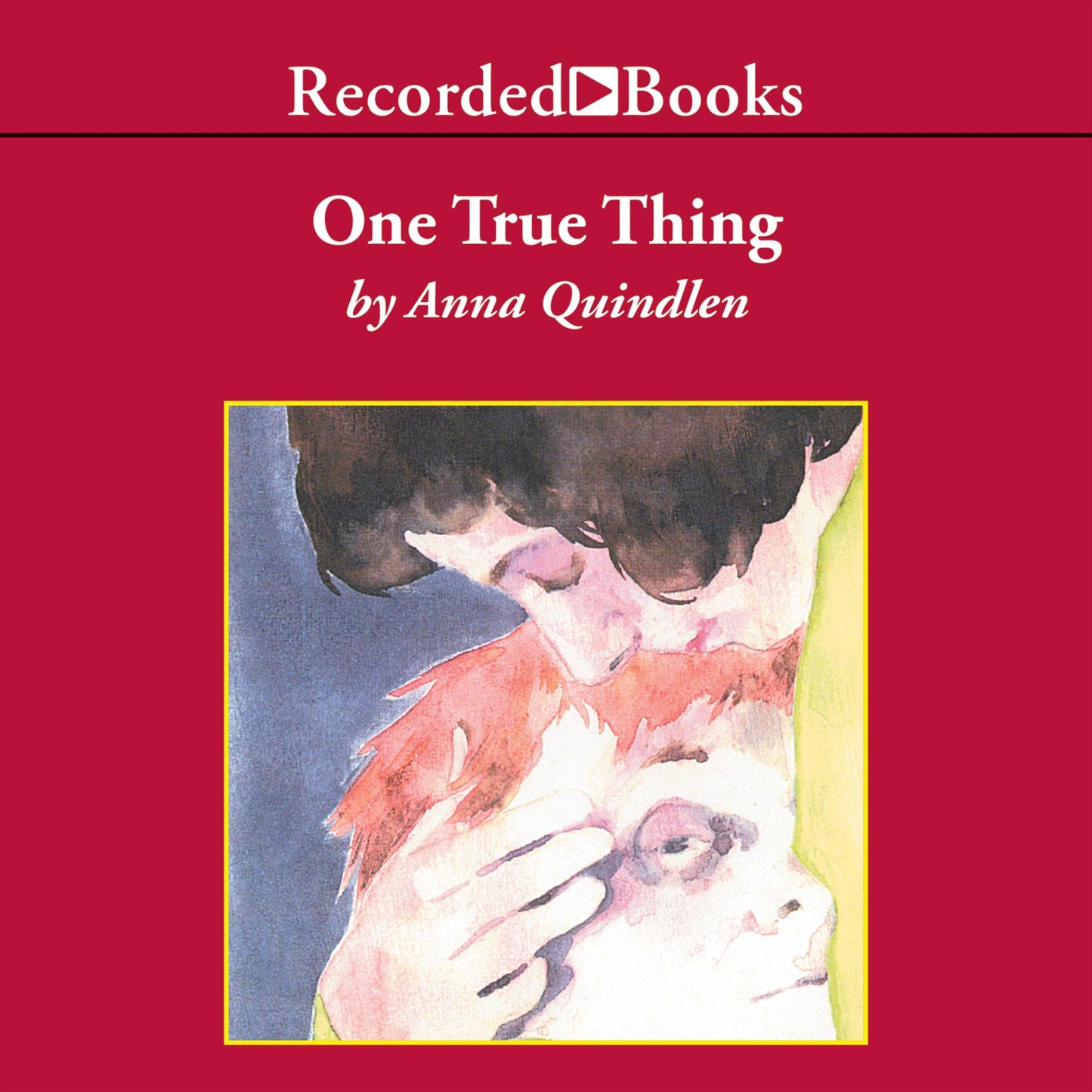 One True Thing: A Novel