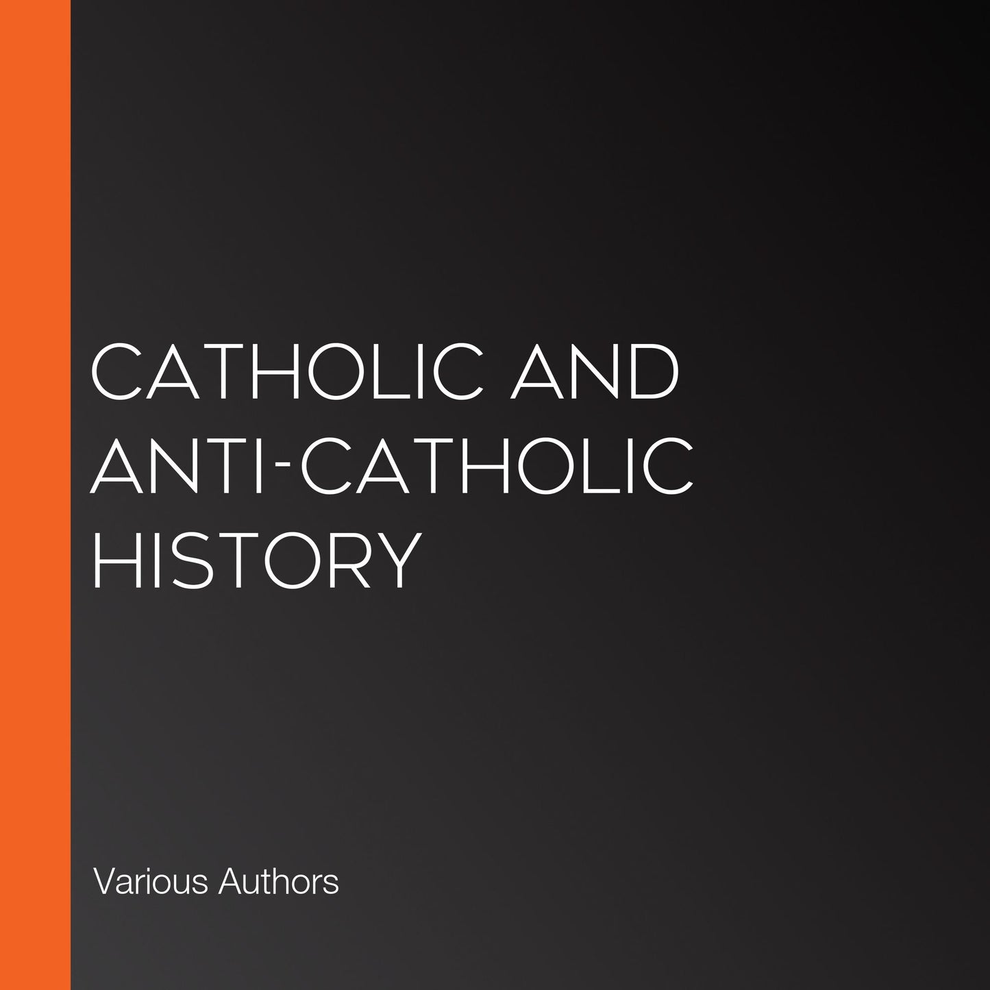 Catholic and Anti-Catholic History