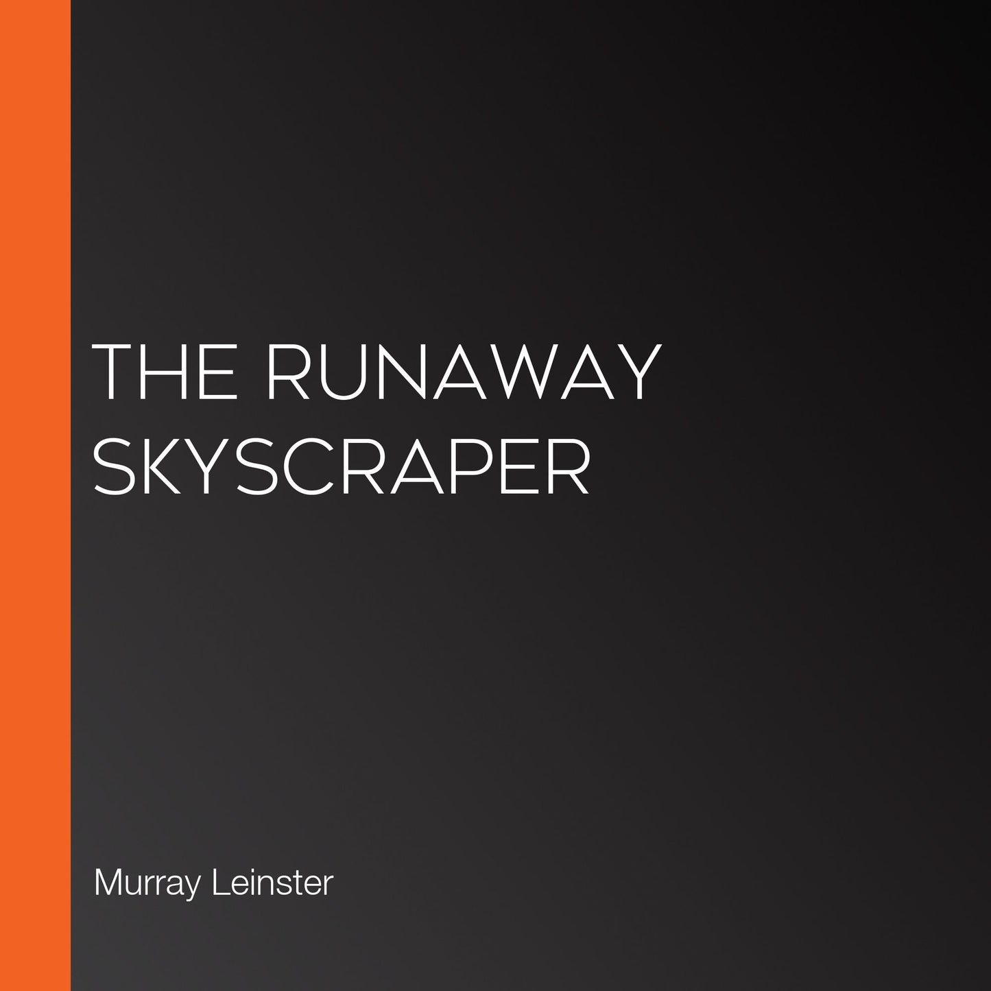 The Runaway Skyscraper