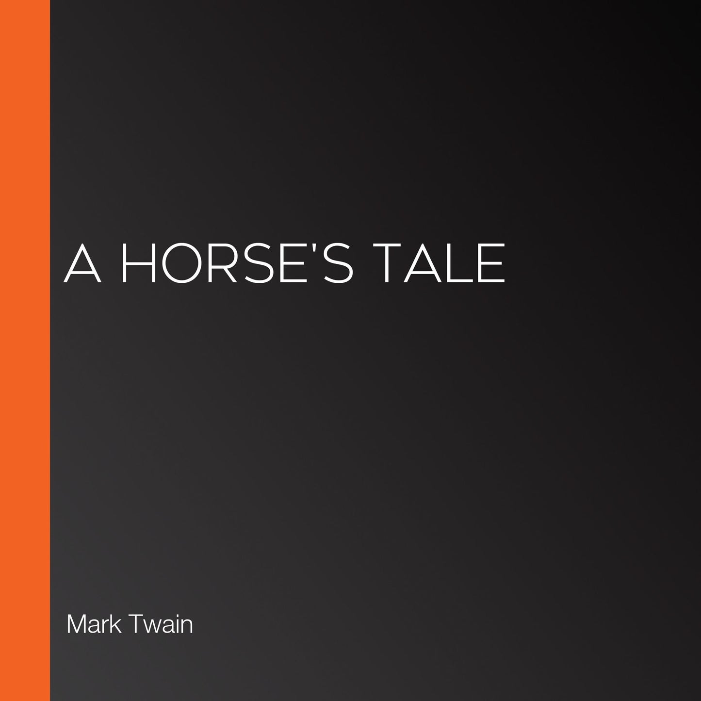 A Horse's Tale