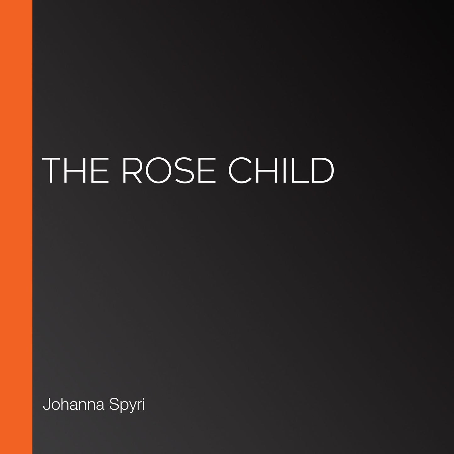 The Rose Child