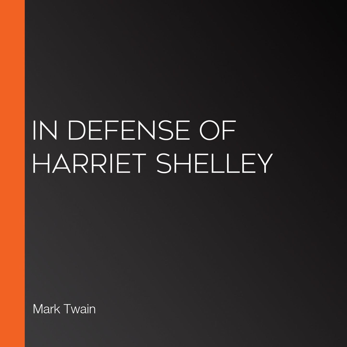 In Defense of Harriet Shelley