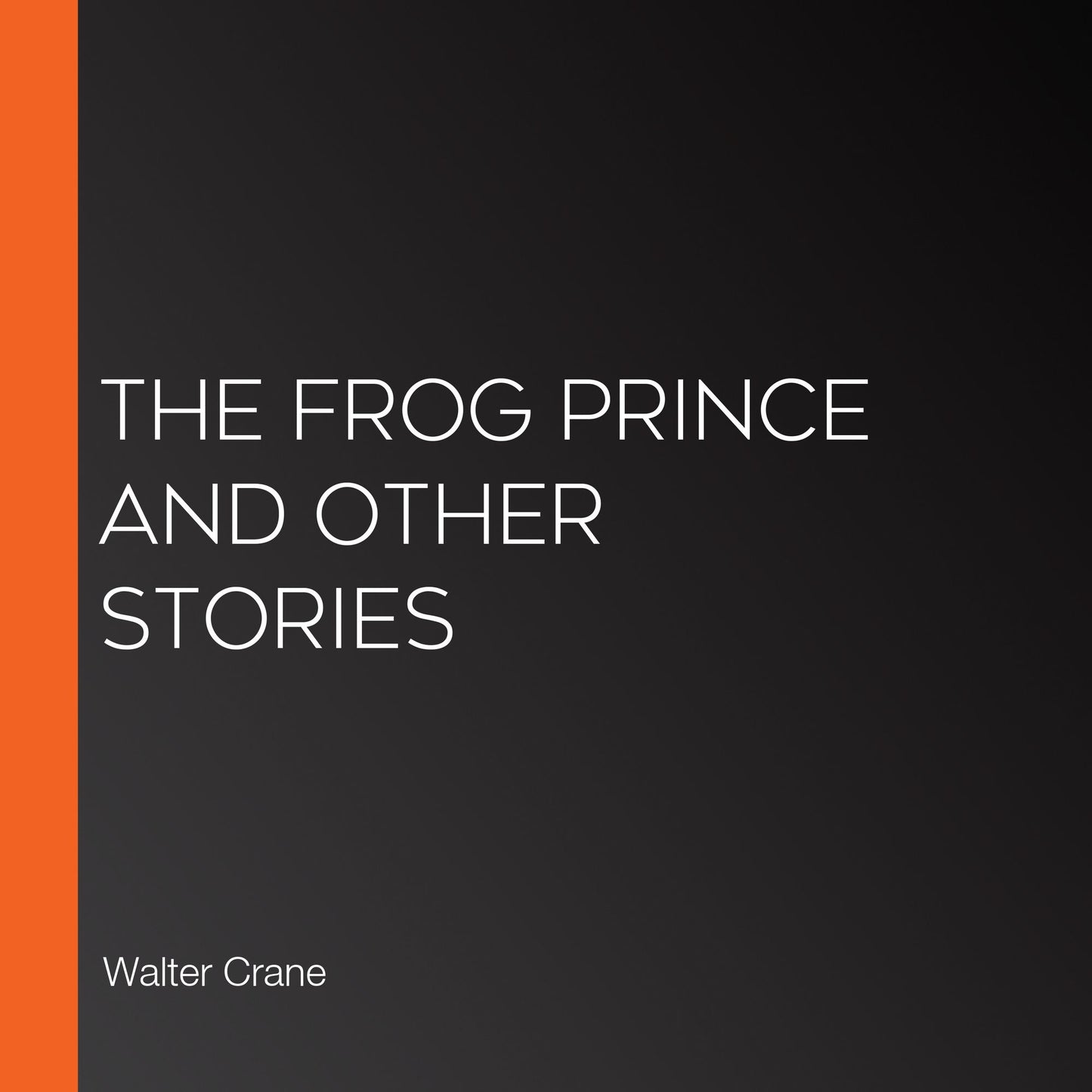The Frog Prince and Other Stories