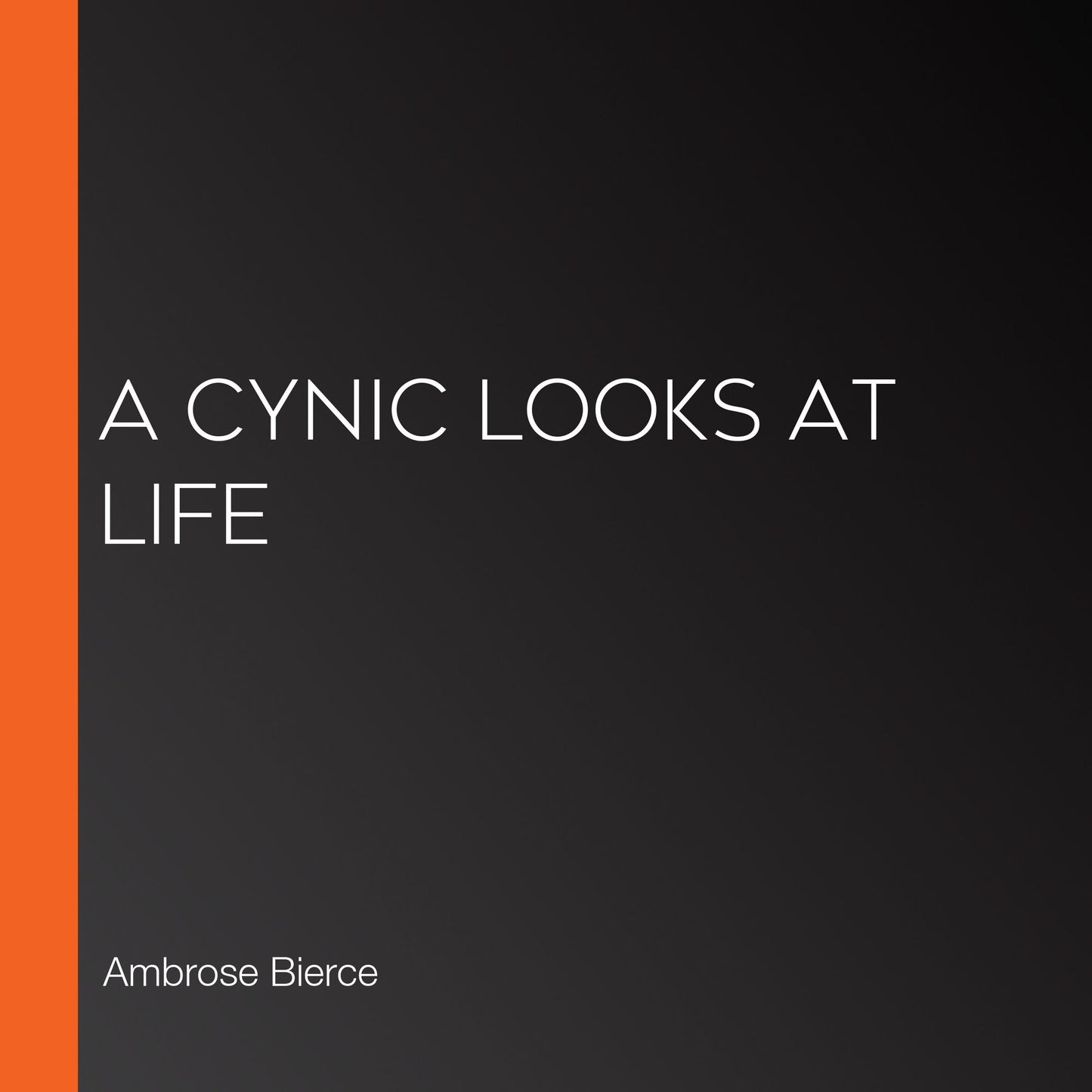 A Cynic Looks At Life