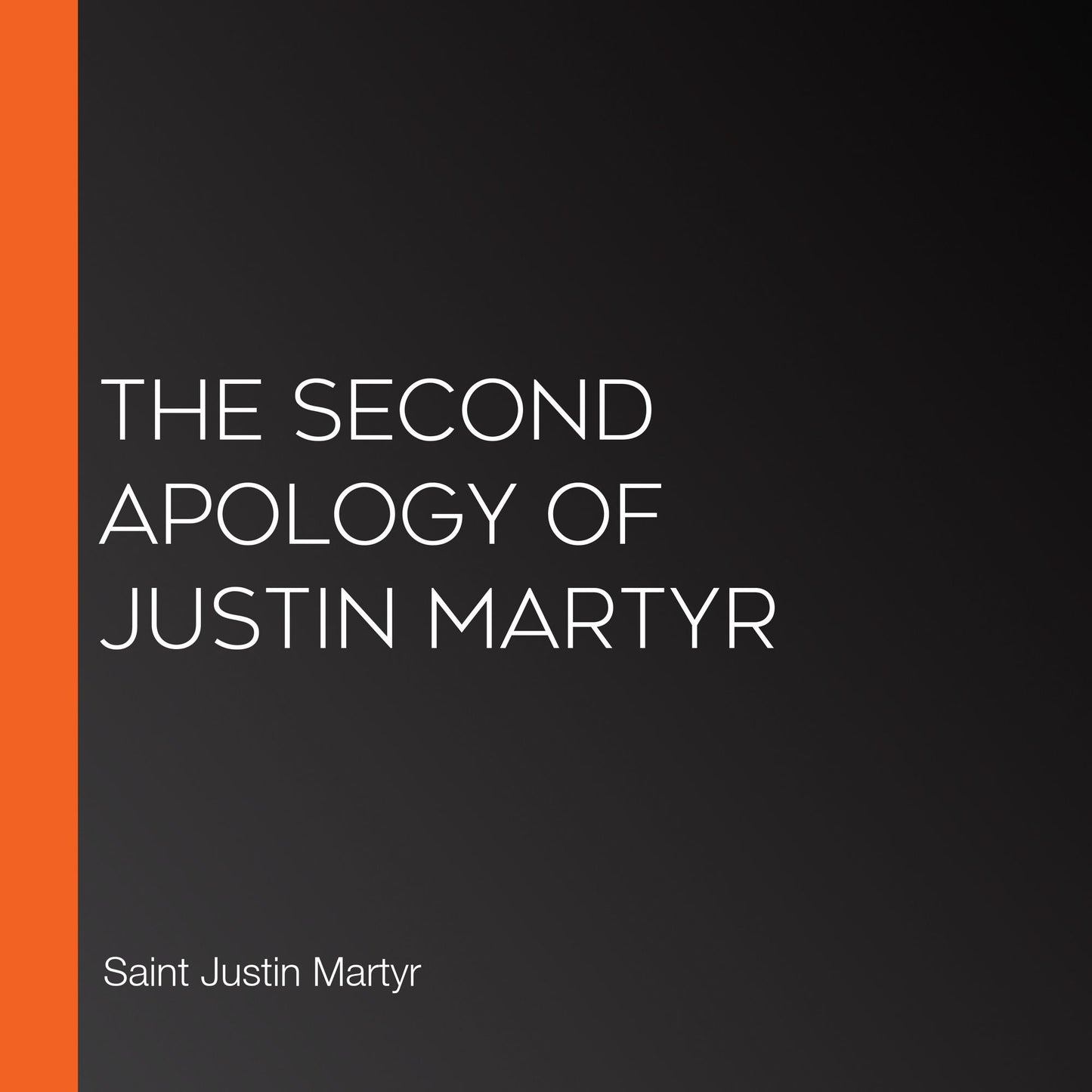 The Second Apology of Justin Martyr
